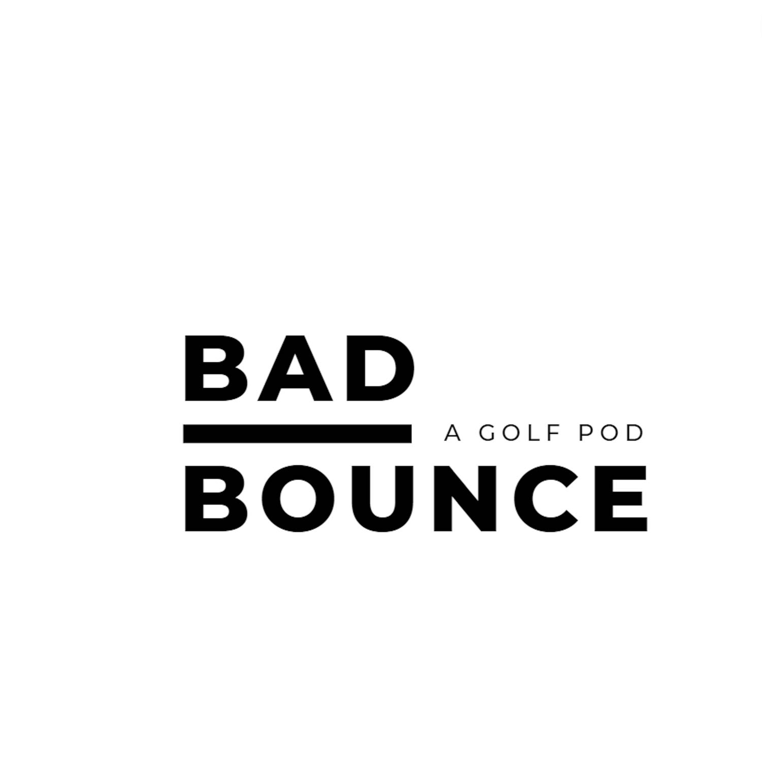 Bad Bounce: A Golf Podcast 