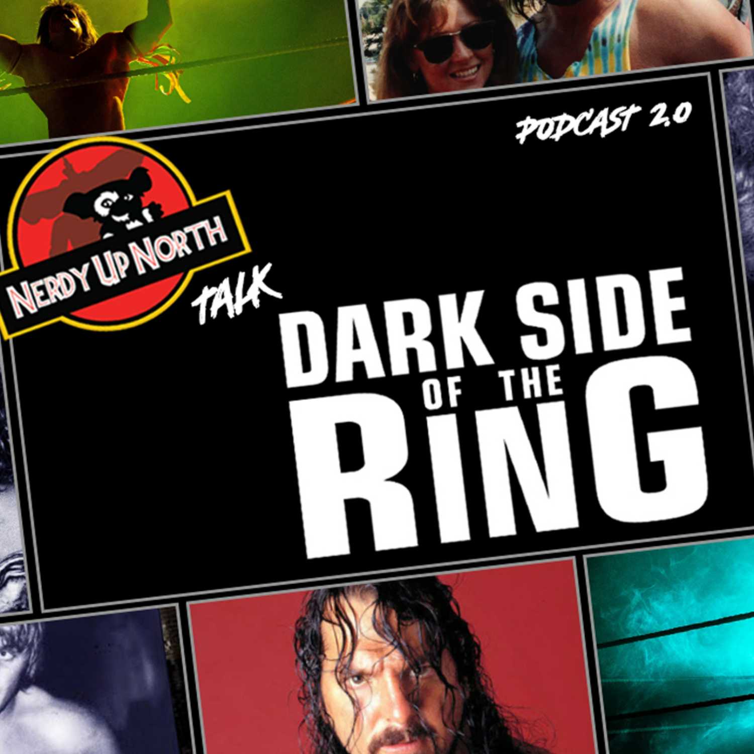 Nerdy Up North Podcast - Talks The Dark Side Of The Ring