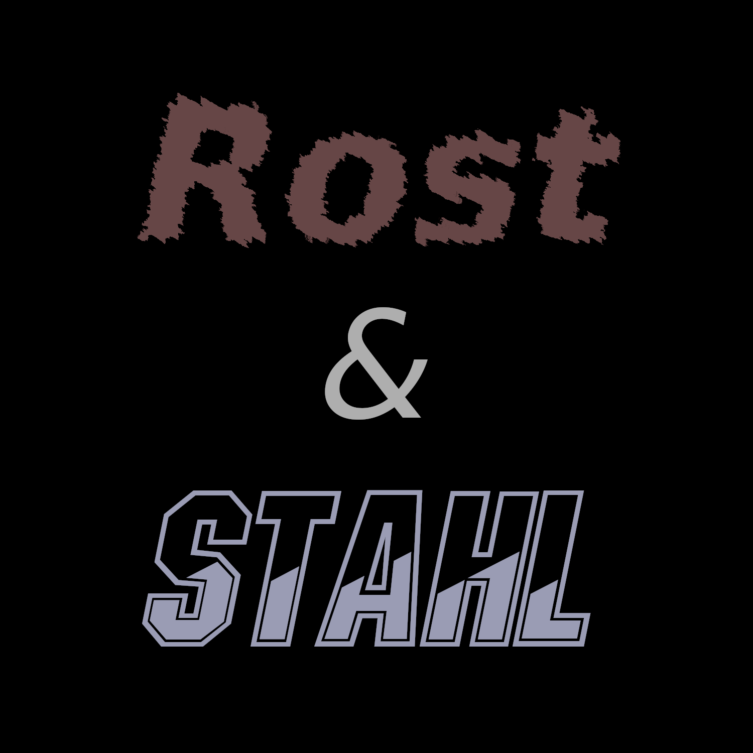 Rost und Stahl 