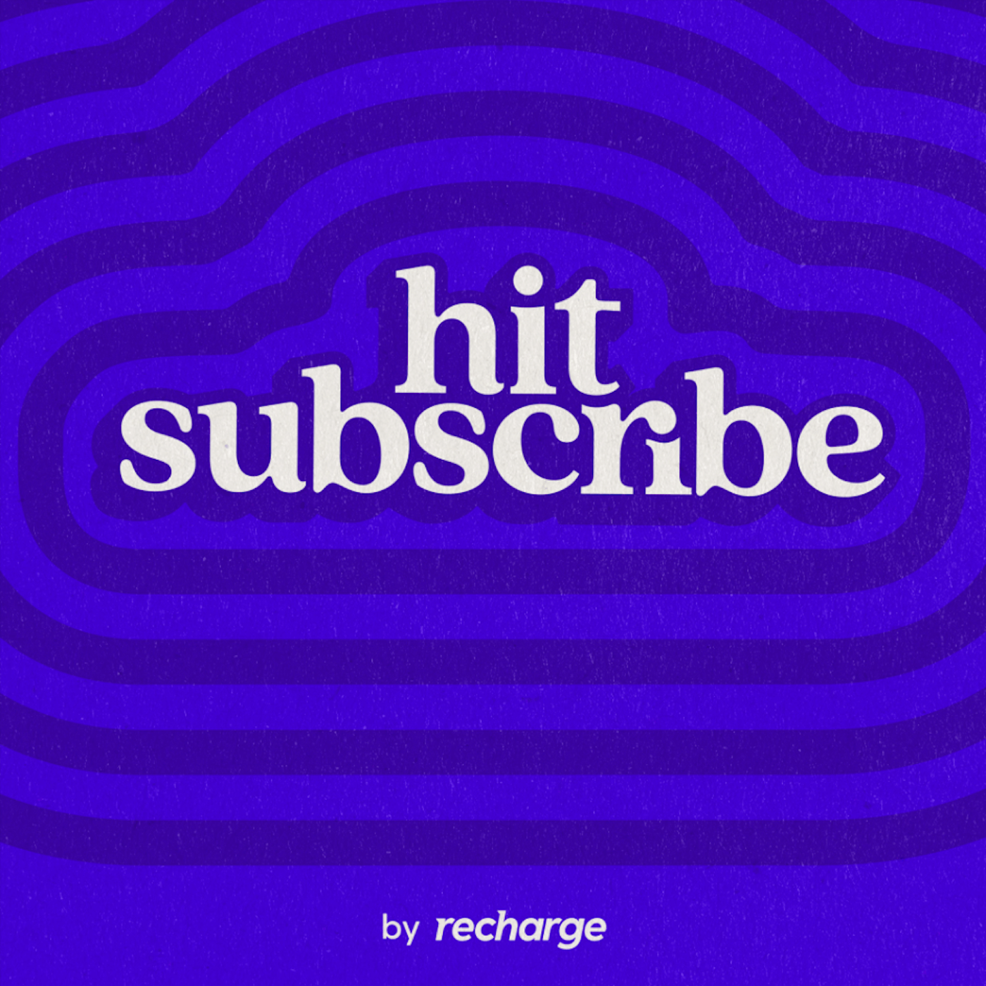 Hit Subscribe | The subscription ecommerce podcast by Recharge 