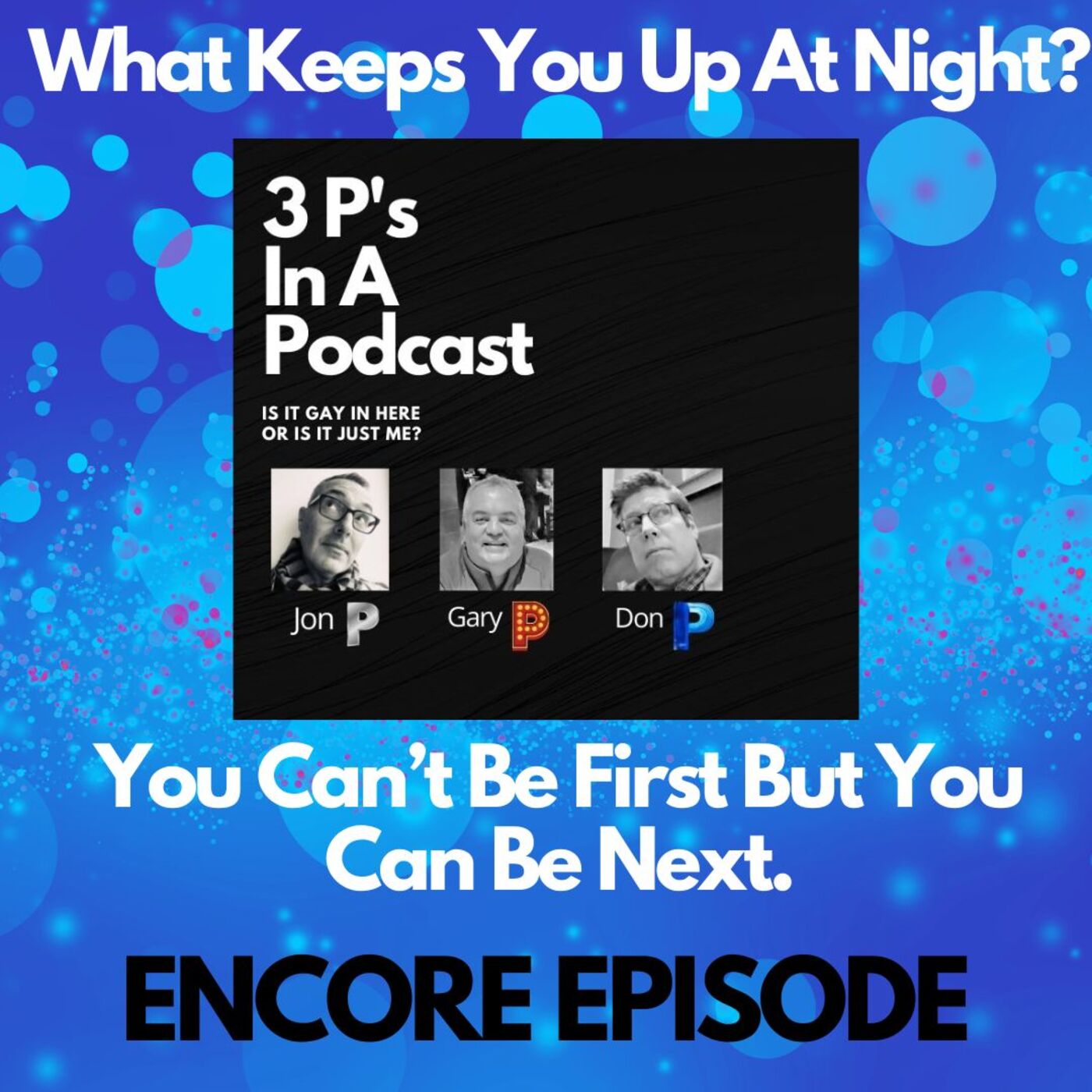 ENCORE: What Keeps You Up?-You Can't Be First But You Can Be Next.