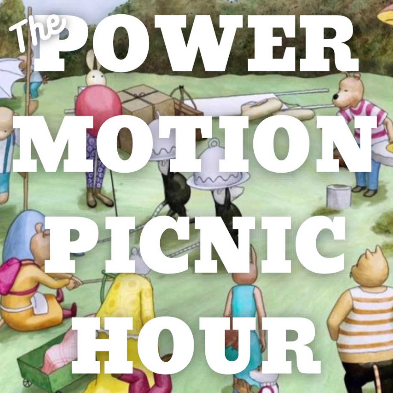 The Power Motion Picnic Hour 