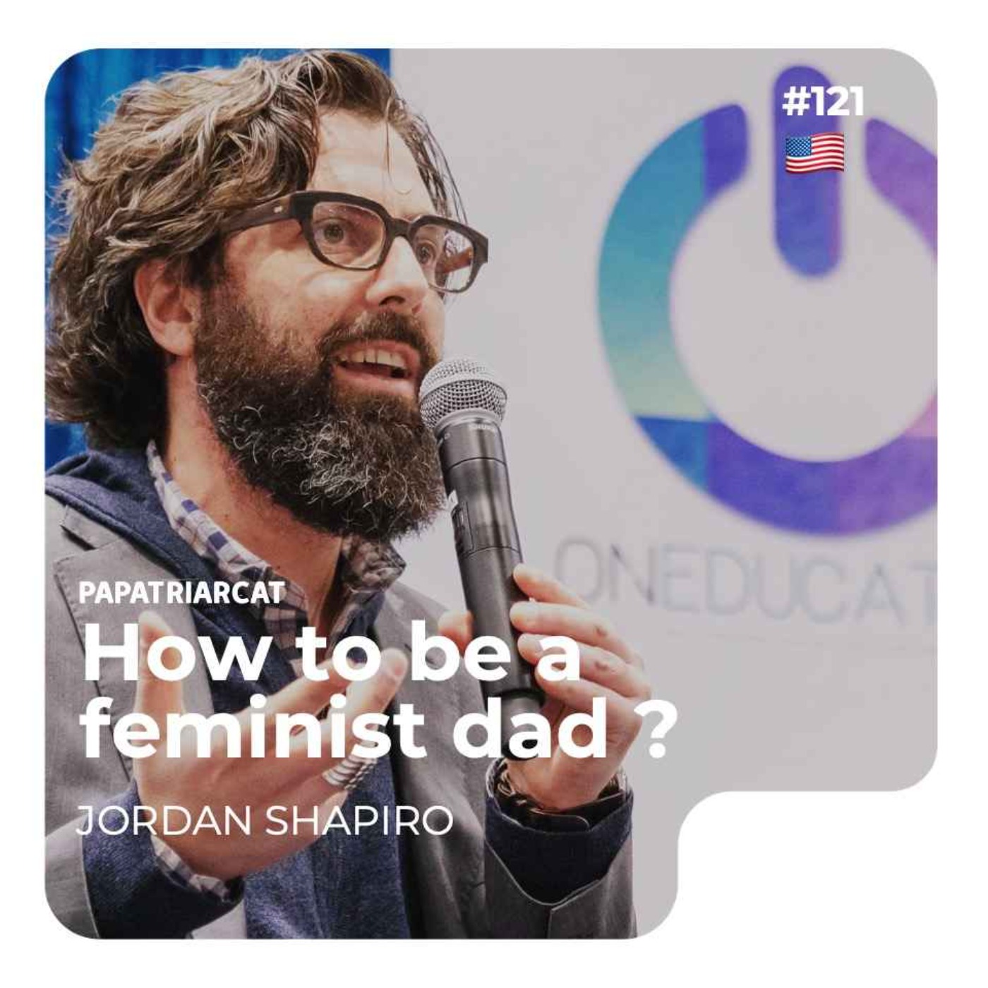 ⁣🇺🇸 #121 - How to be a feminist dad ? - Jordan Shapiro