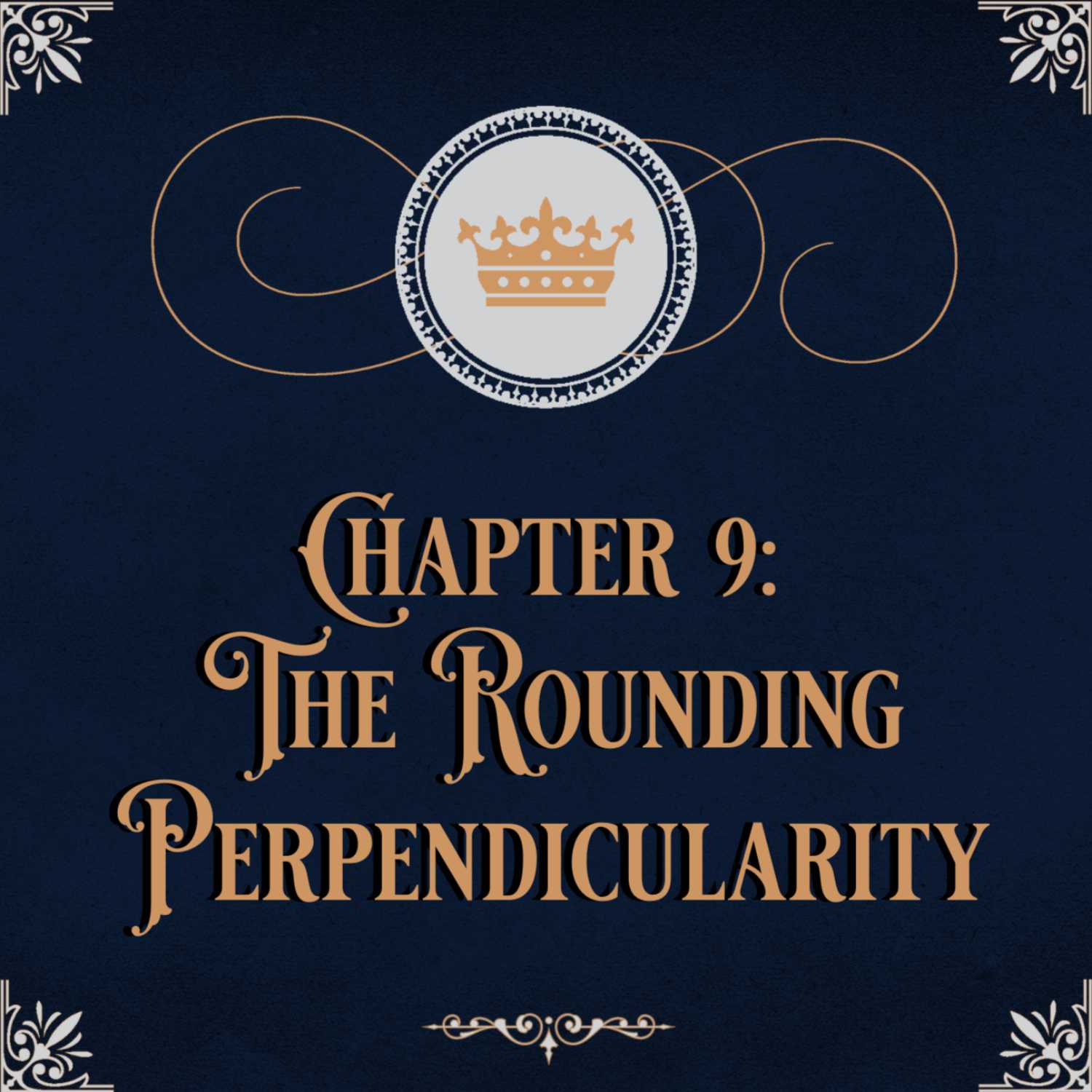 Chapter 9: The Rounding Perpendicularity 