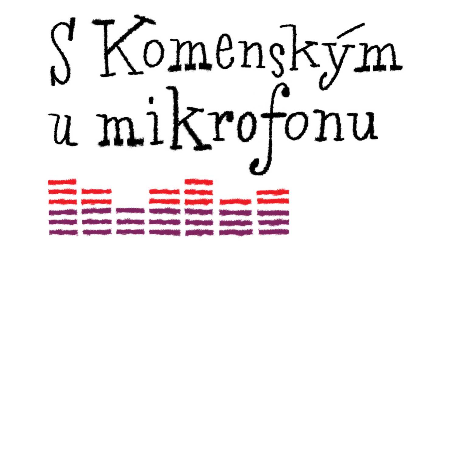 S Komenským u mikrofonu 