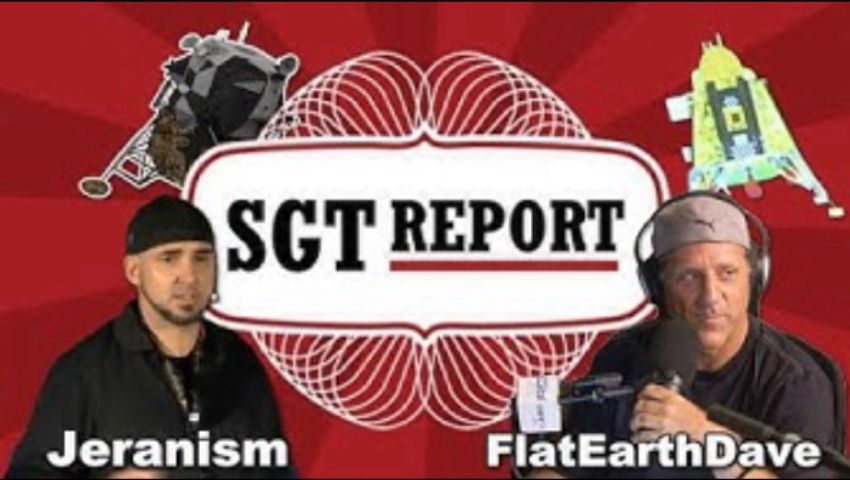 SGT Report- Jeranism & Flat Earth Dave - India Moon Landing and other nonsense!