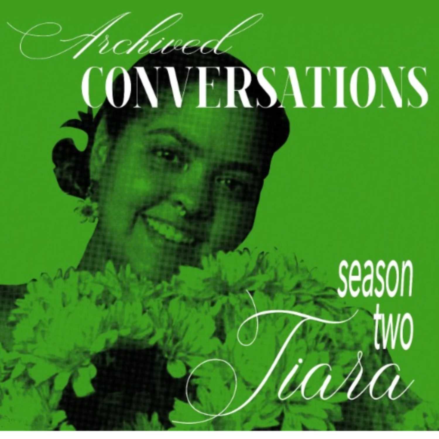 ⁣Archived Conversations w/TIARA aka PASSION POWERHOUSE