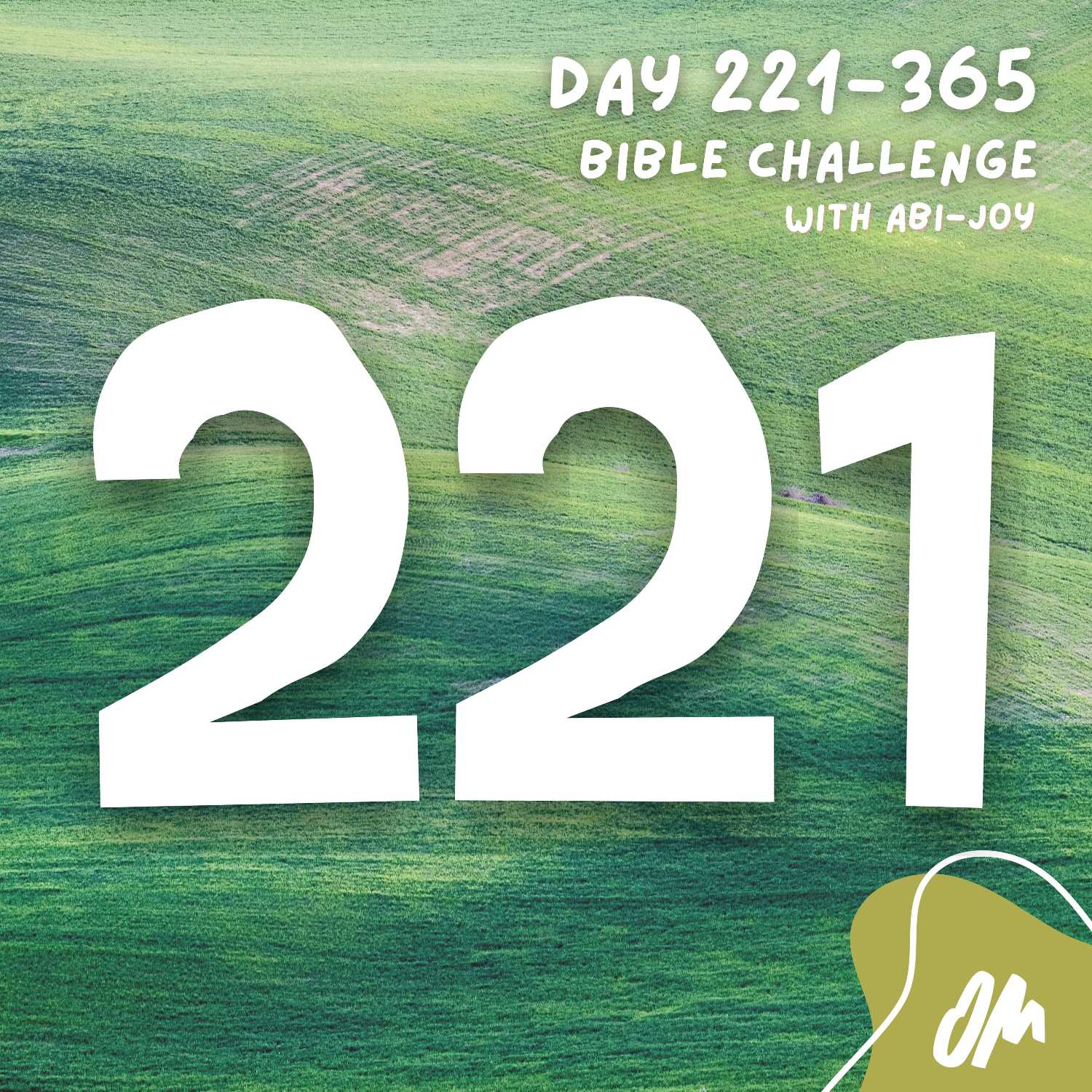 Day 221 of 365 The Bible Challenge with Abi Joy