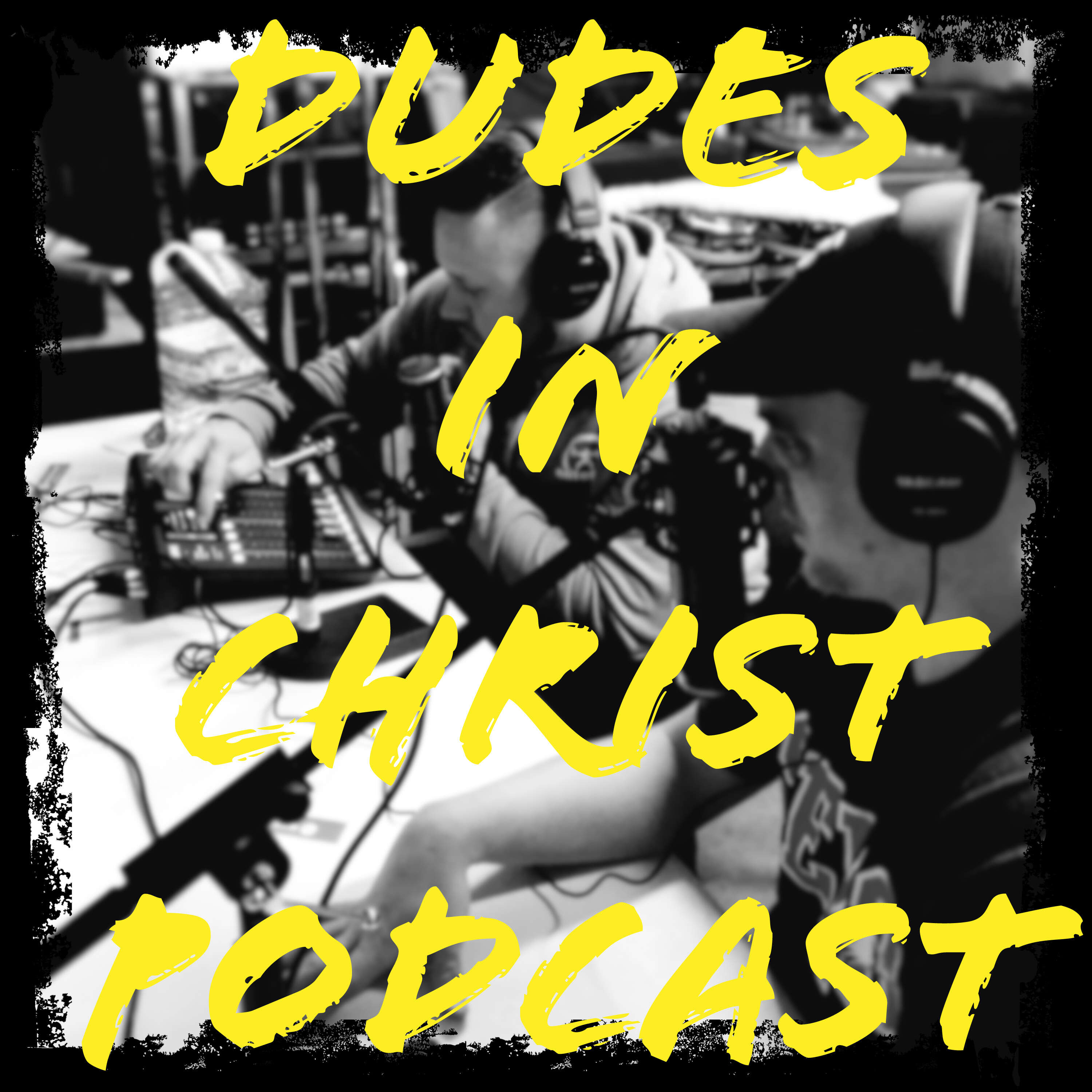 Dudes In Christ Podcast 