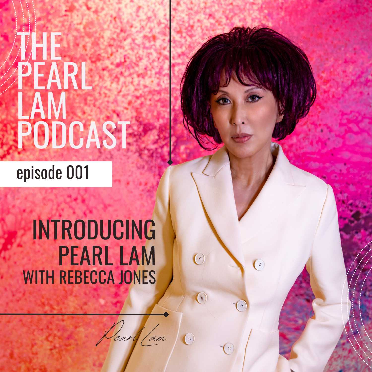 ⁣Introducing Pearl Lam | With Rebecca Jones | The Pearl Lam Podcast