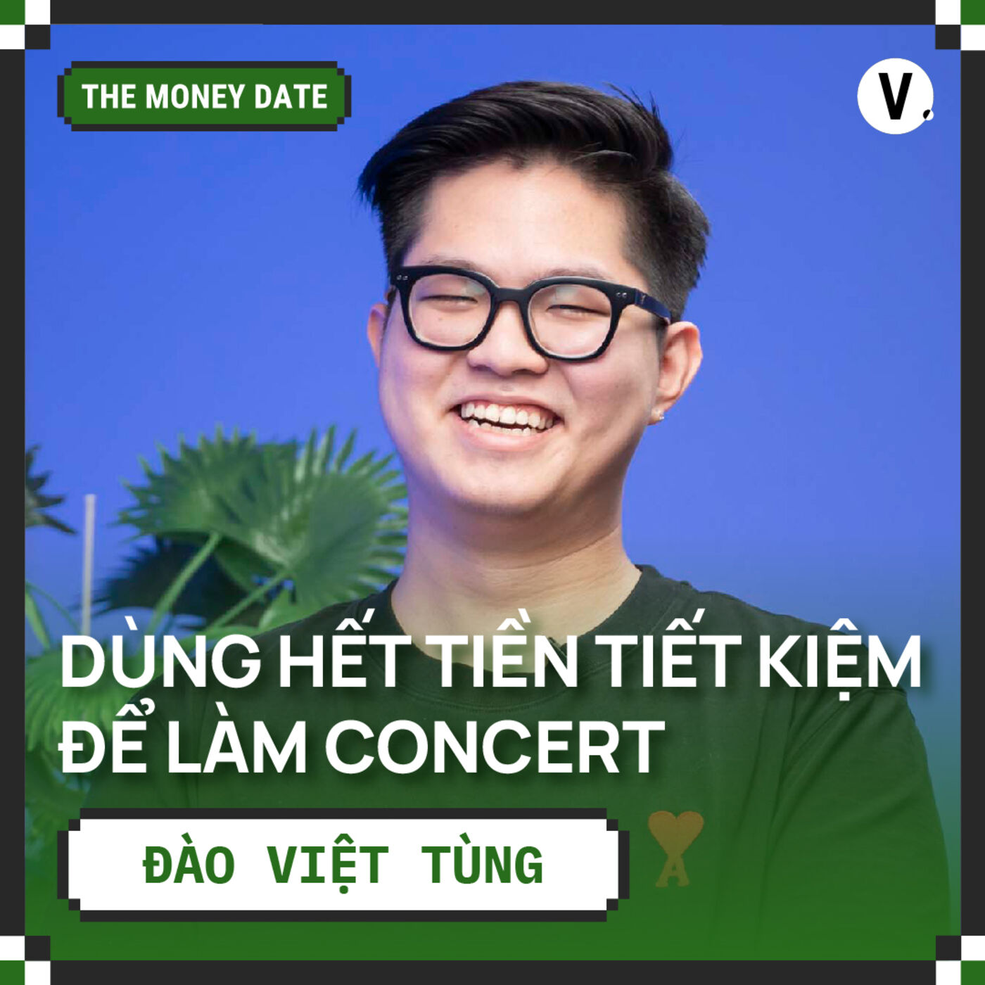 ⁣Co-founder Những thành phố mơ màng, Đào Việt Tùng: Dùng hết tiền tiết kiệm để làm concert  - S2#11