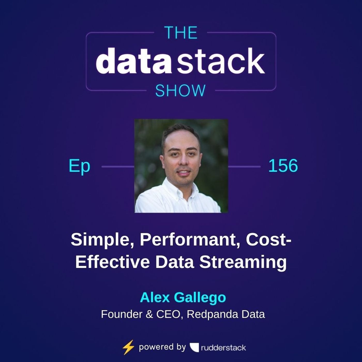 156: Simple, Performant, Cost-effective Data Streaming with Alex Gallego of Redpanda Data