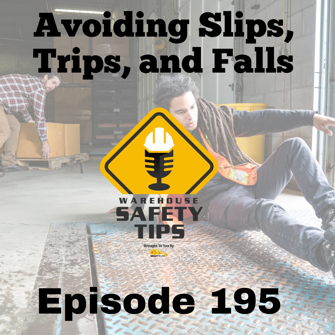 Warehouse Safety Tips | Episode 195 | Avoiding Slips, Trips, and Falls