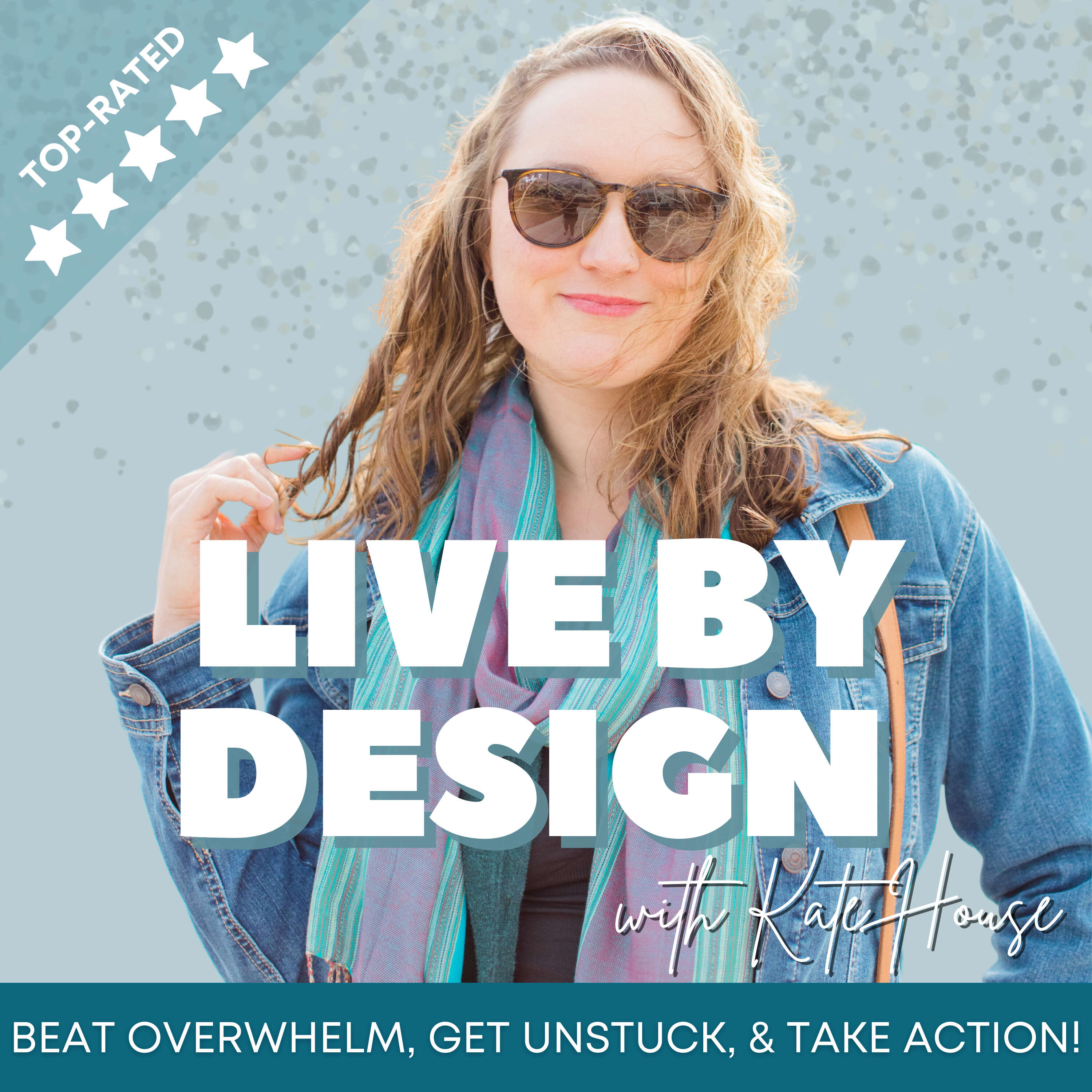 Live By Design Podcast | Release Overwhelm, Get Unstuck, & Take Aligned Action via Habit-Based Goals 