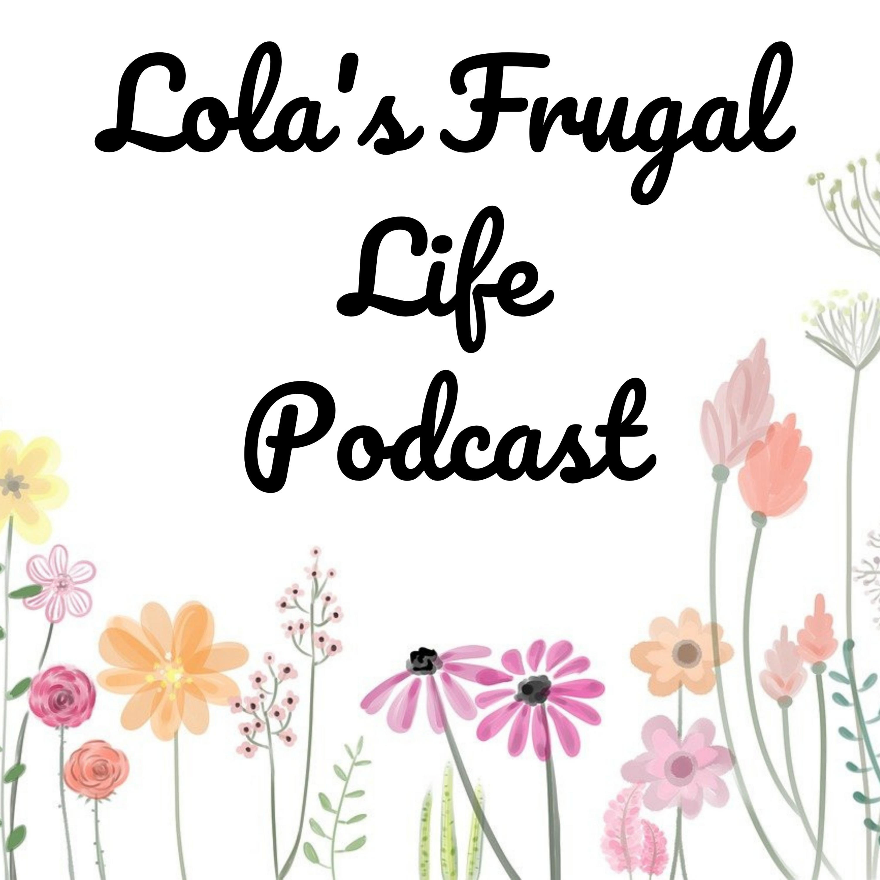 Lola’s Frugal Life Podcast 