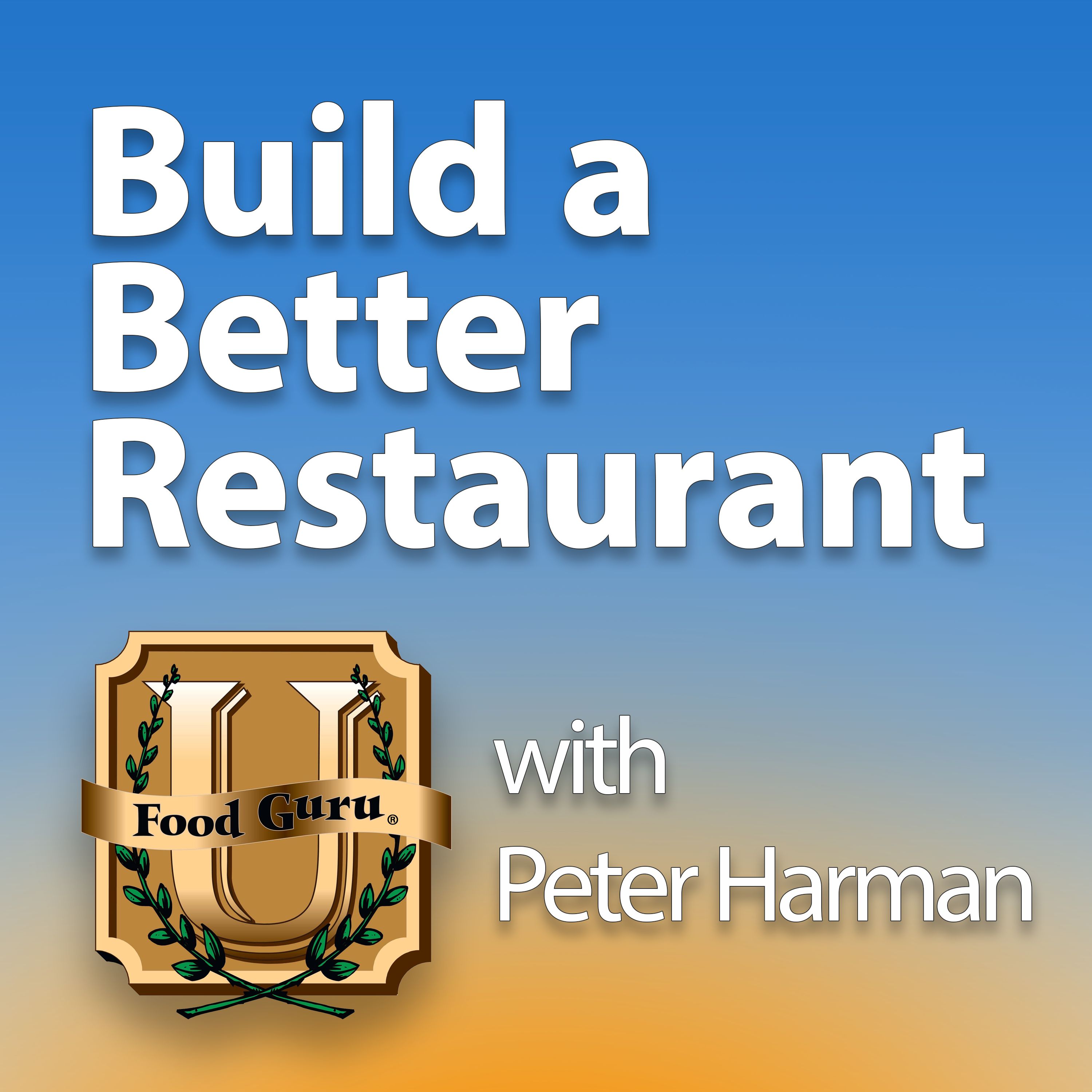 Build A Better Restaurant with Peter Harman 