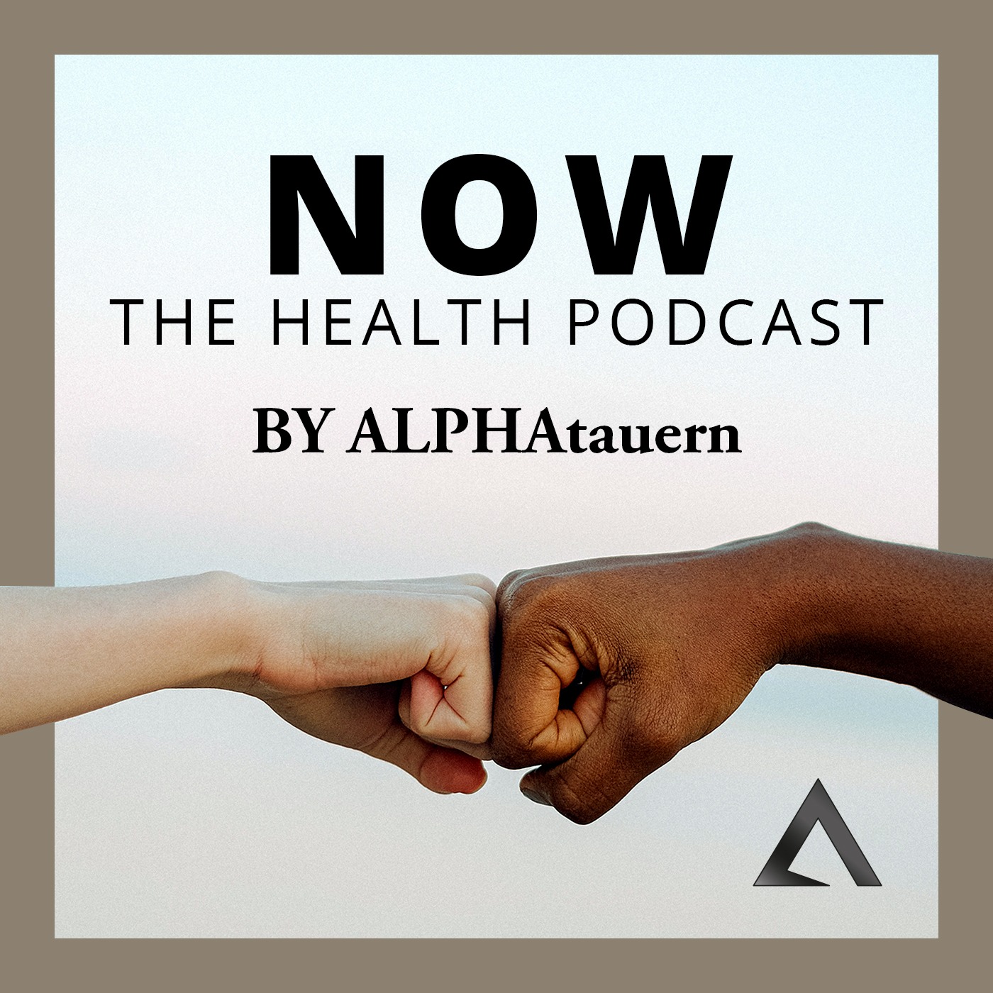 NOW - The Health Podcast by ALPHAtauern. 