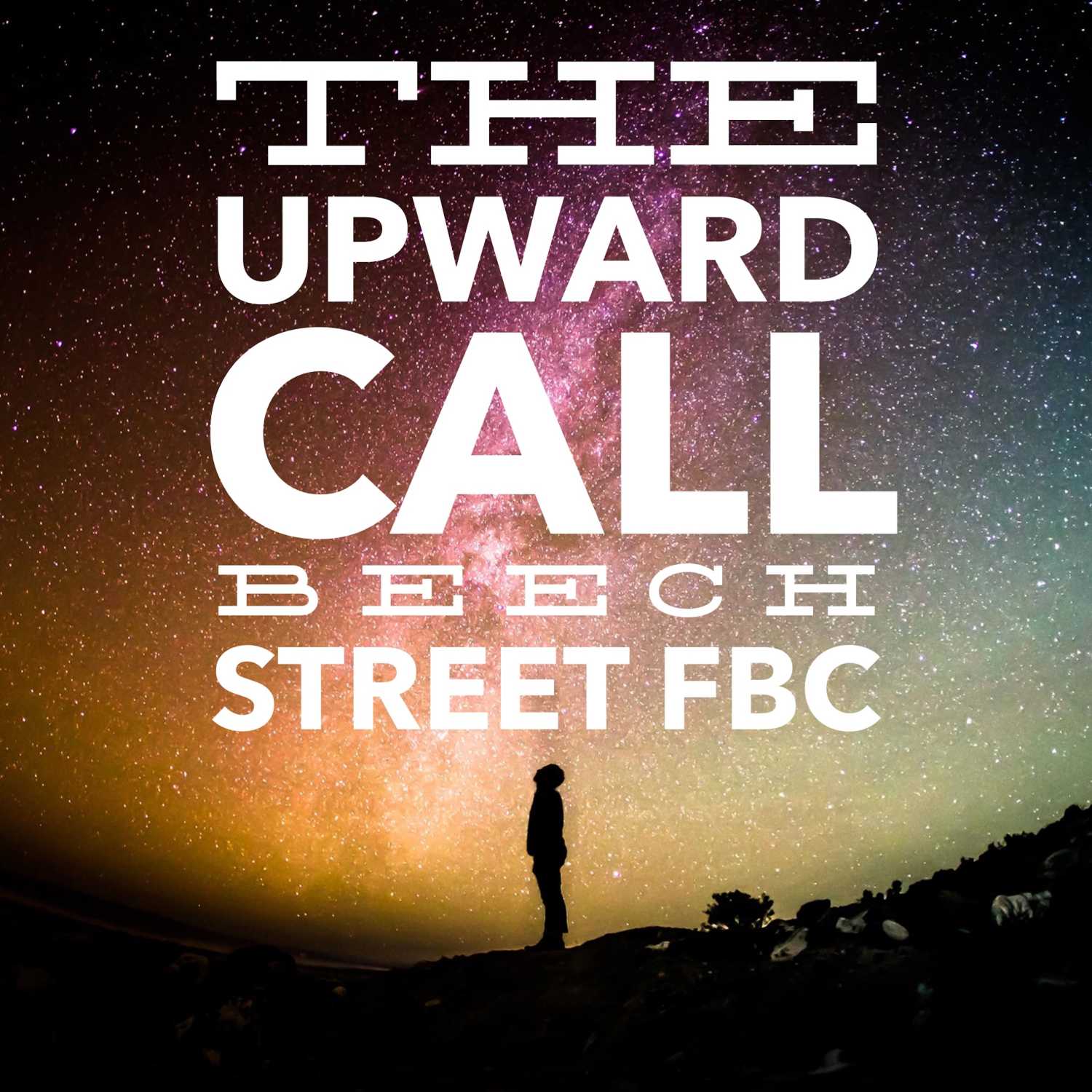 The Upward Call: The Teaching Ministry Of Beech Street Baptist Church 