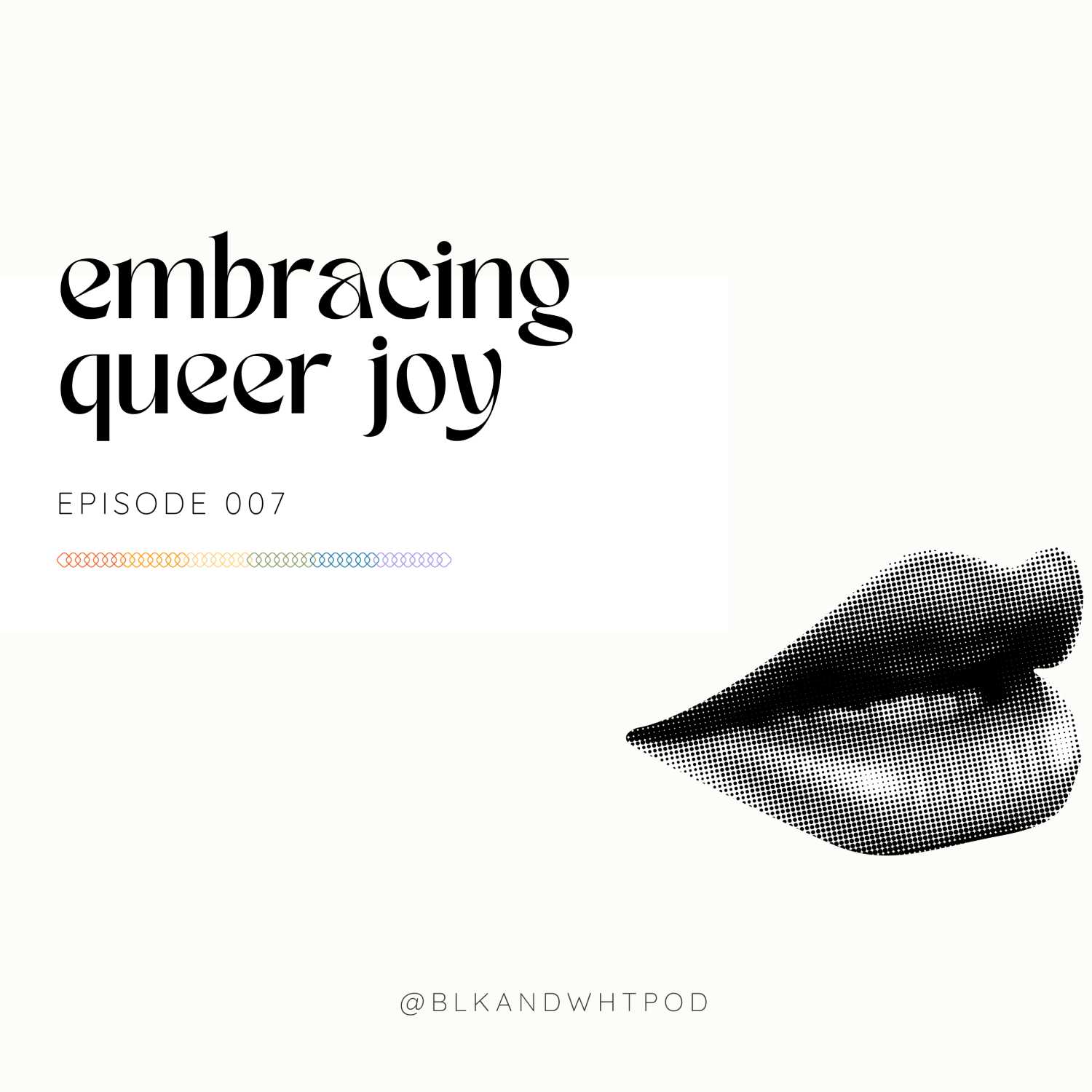 ⁣Episode 007 - Embracing queer joy