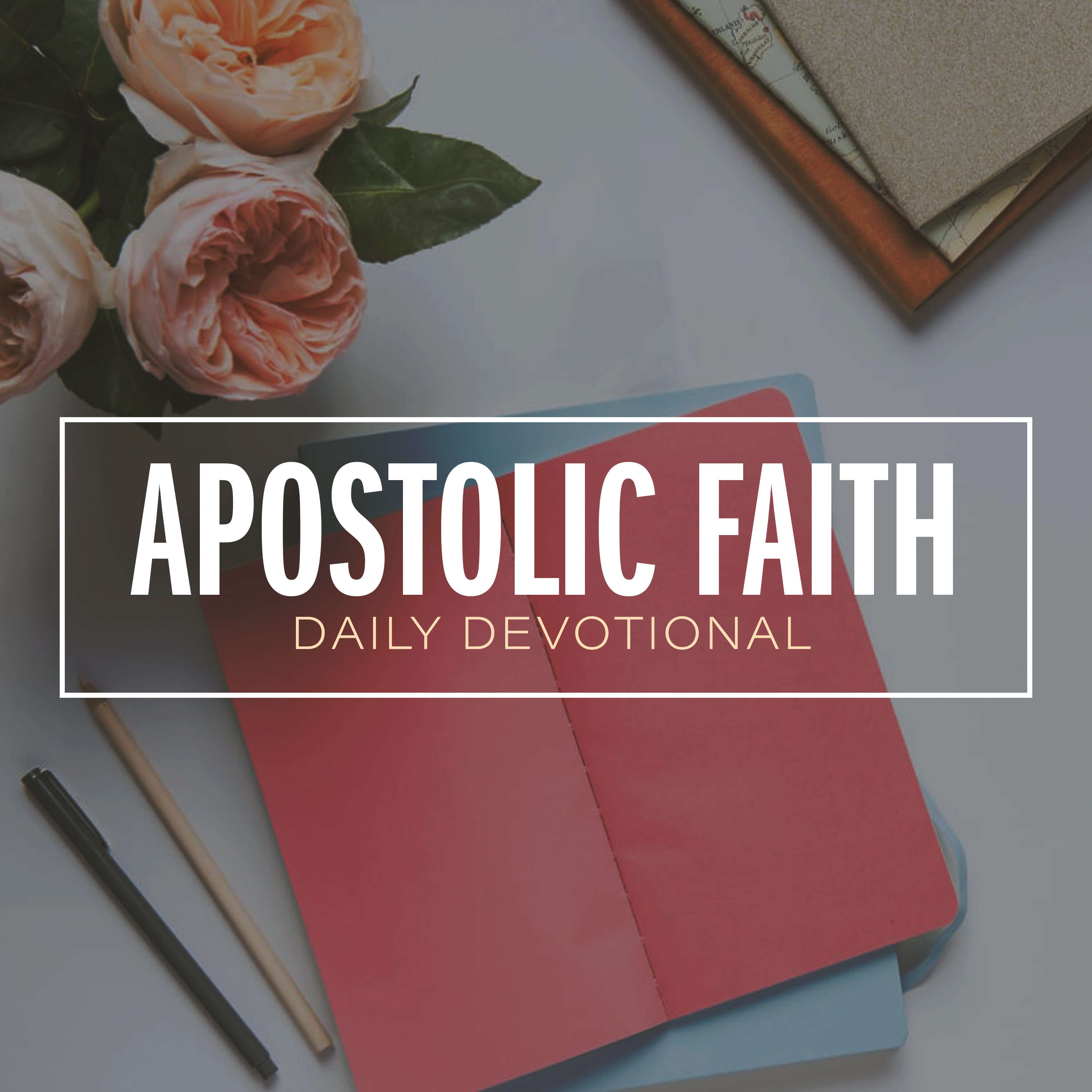 Apostolic Faith Daily Devotional 