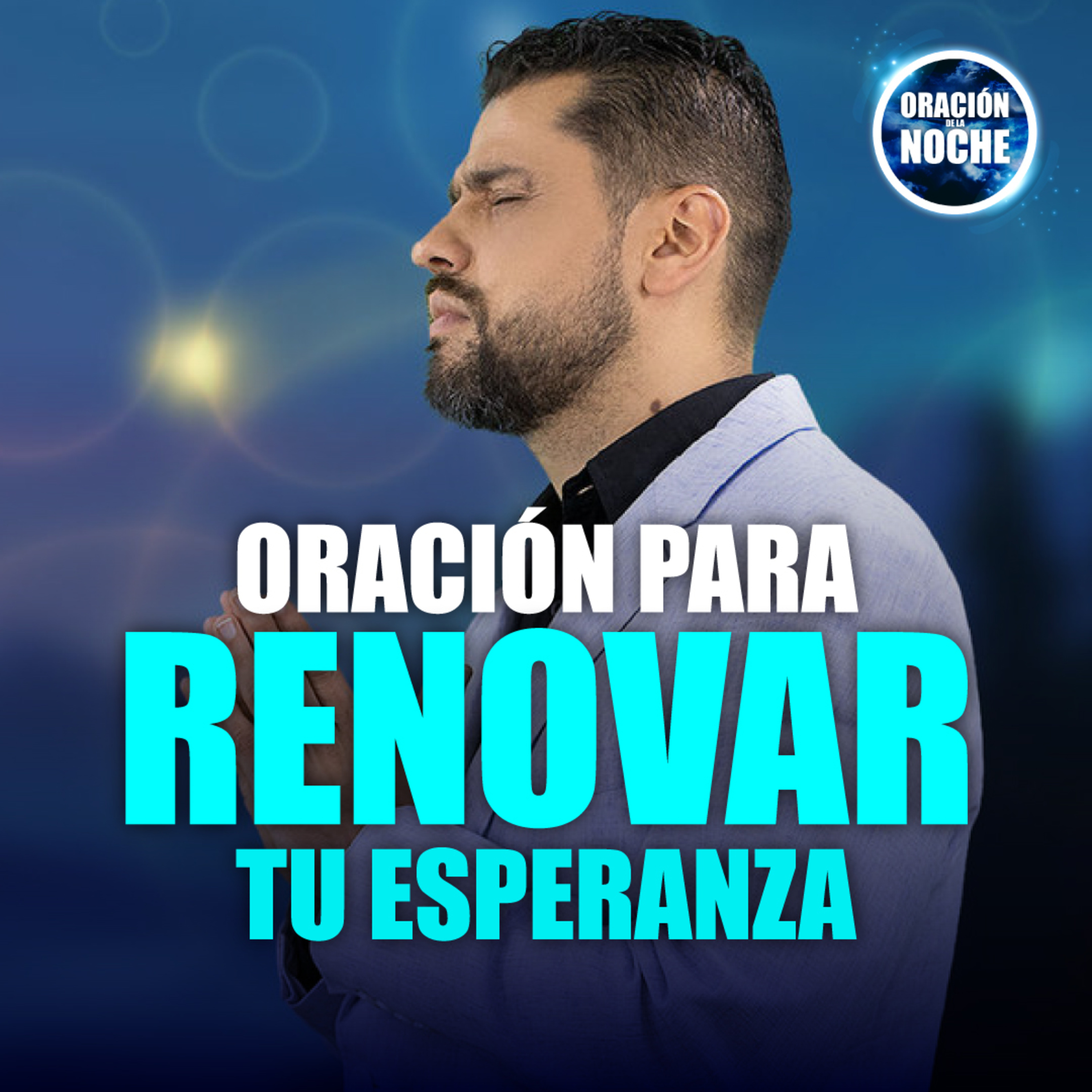 ⁣Oración de la Noche Oración para renovar tu esperanza #590