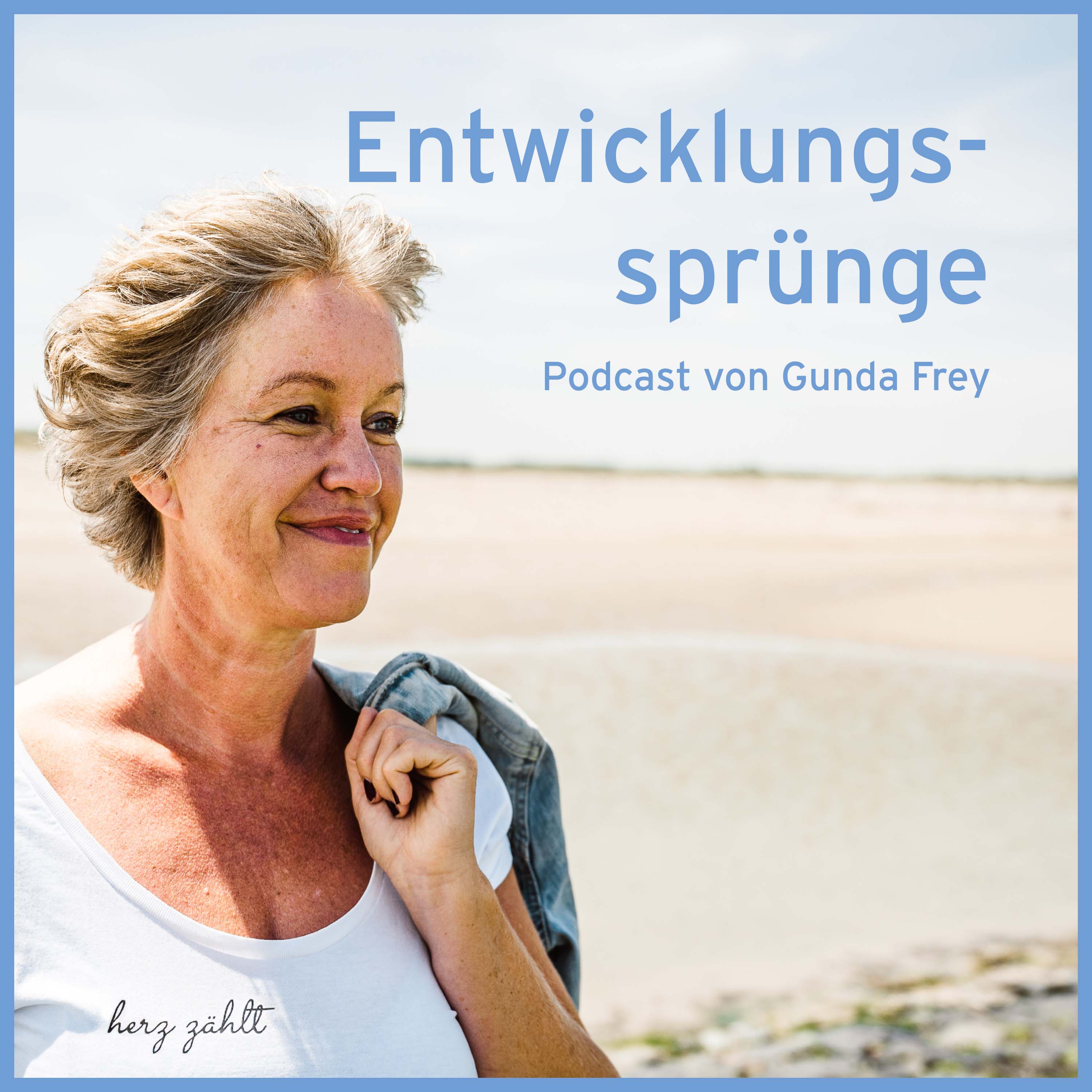 Entwicklungssprünge Der Podcast für alle Eltern, Pädagogen, Erzieher und Lehrer | Mit Gunda Frey 