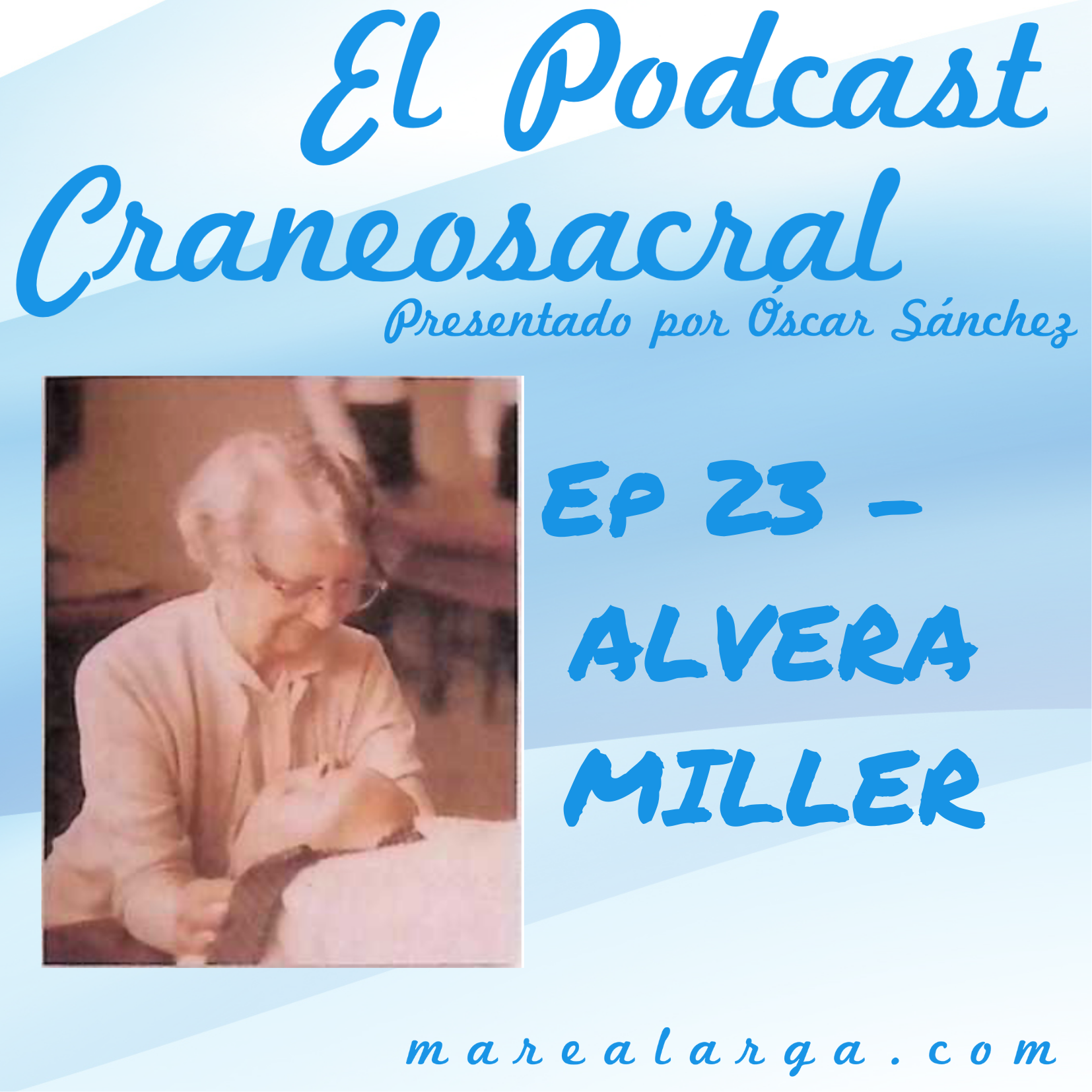 ⁣El Podcast Craneosacral &ndash; Ep23 Alvera Miller