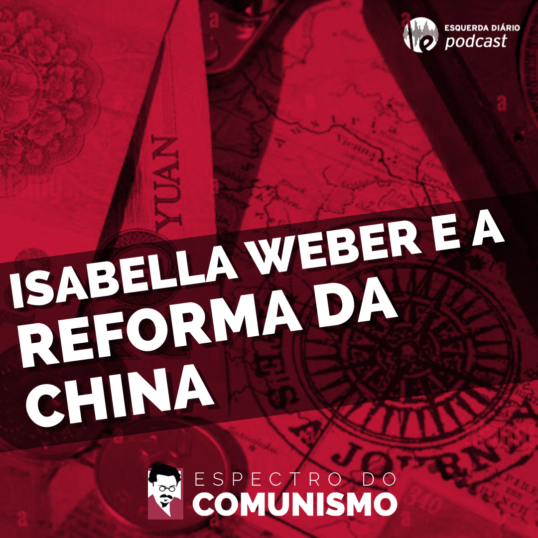 Isabella Weber e a reforma da China