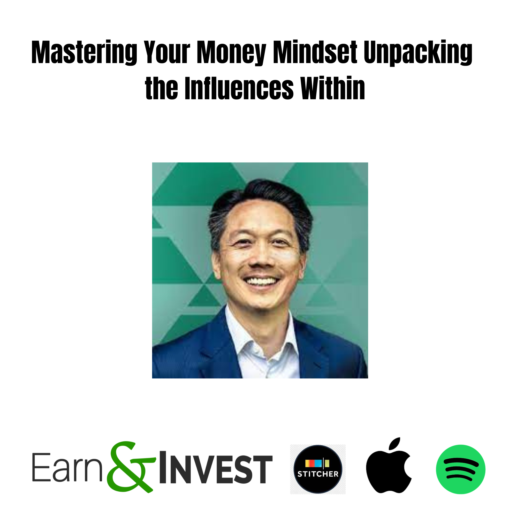 Mastering Your Money Mindset with Andy Wang: Unpacking the Influences Within