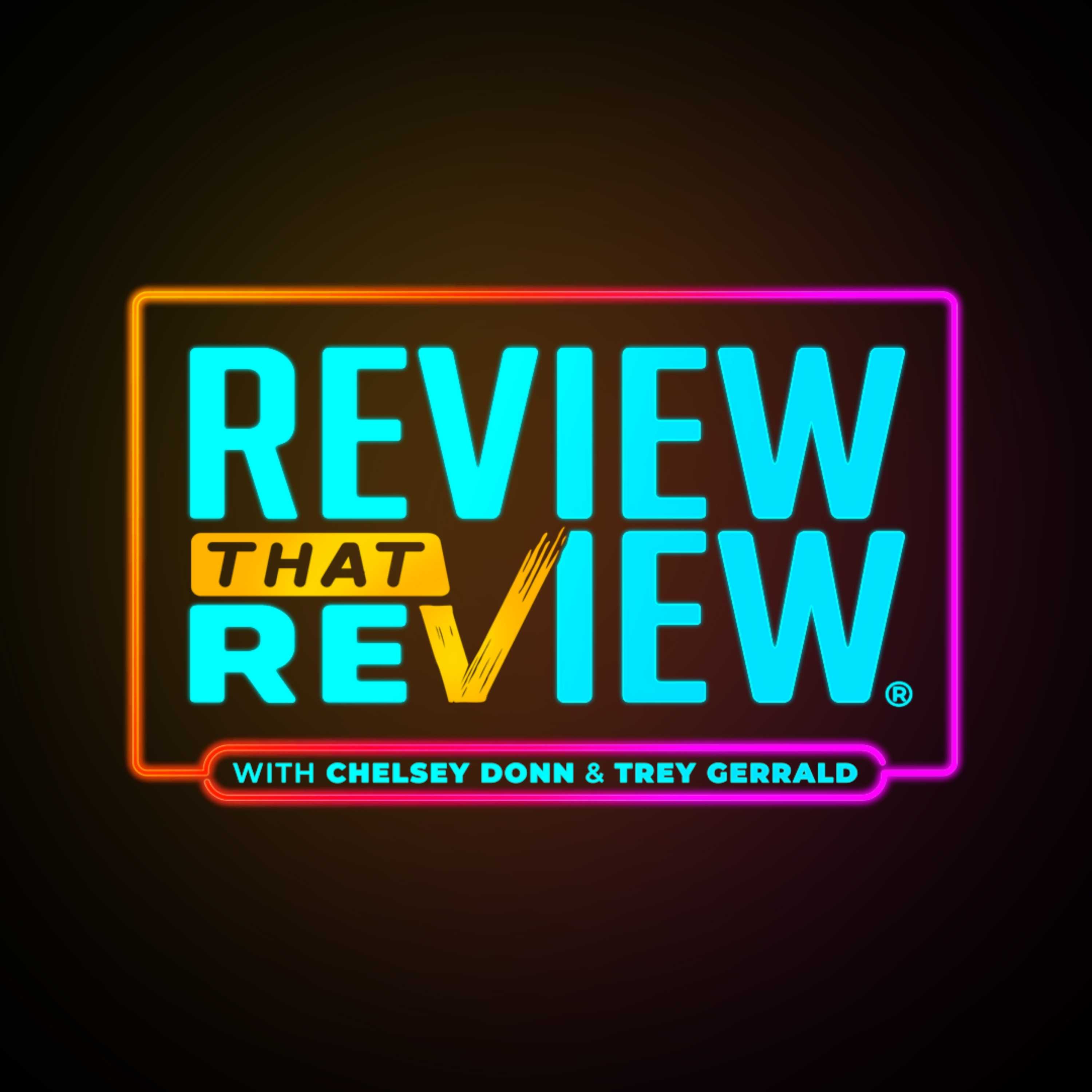 Review That Review with Chelsey Donn & Trey Gerrald 