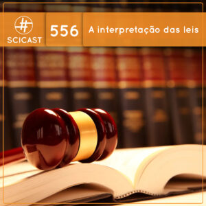 ⁣A interpretação das leis (SciCast #556)