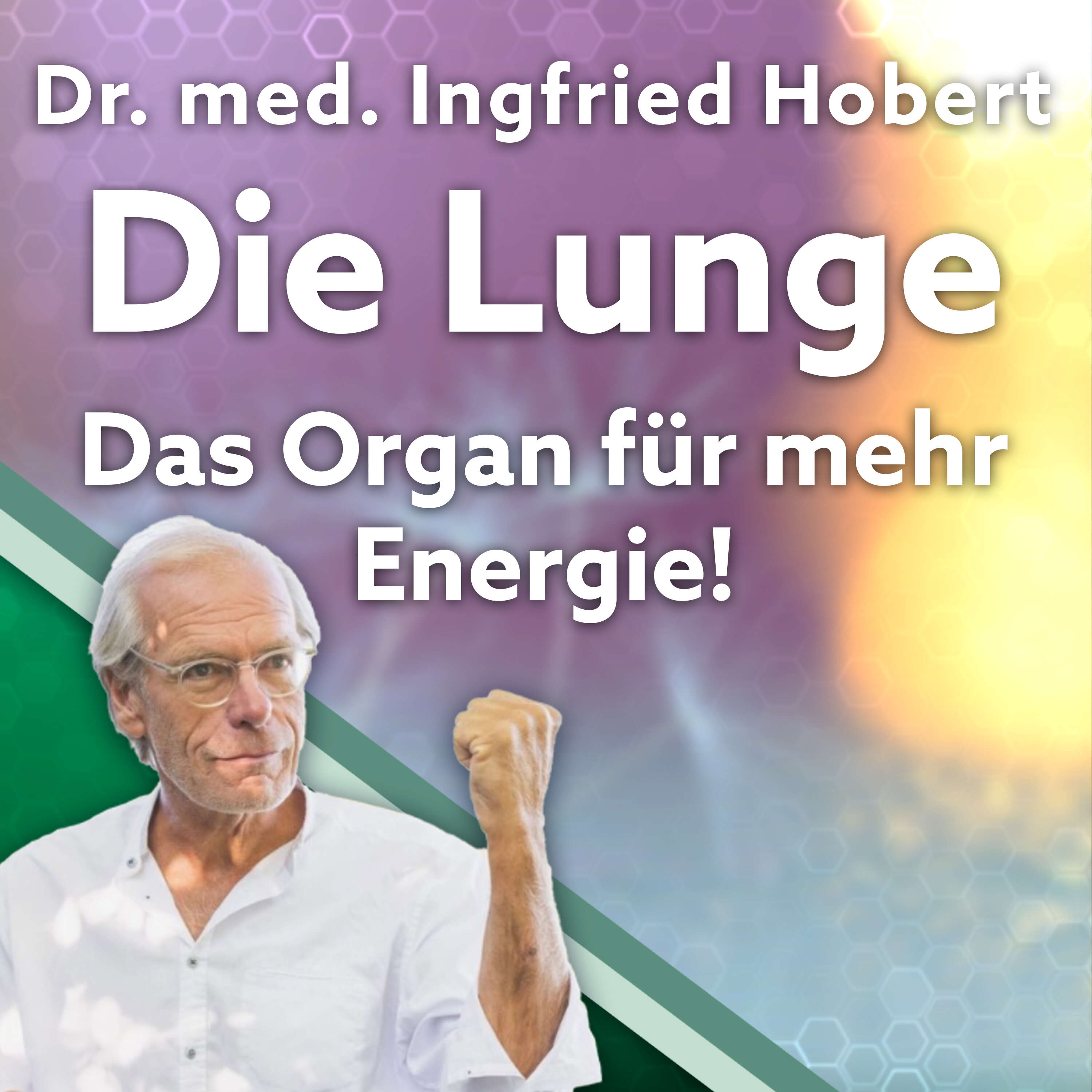 ⁣#046 Die Lunge - Das Organ für mehr Energie! - Dr. med. Ingfried Hobert