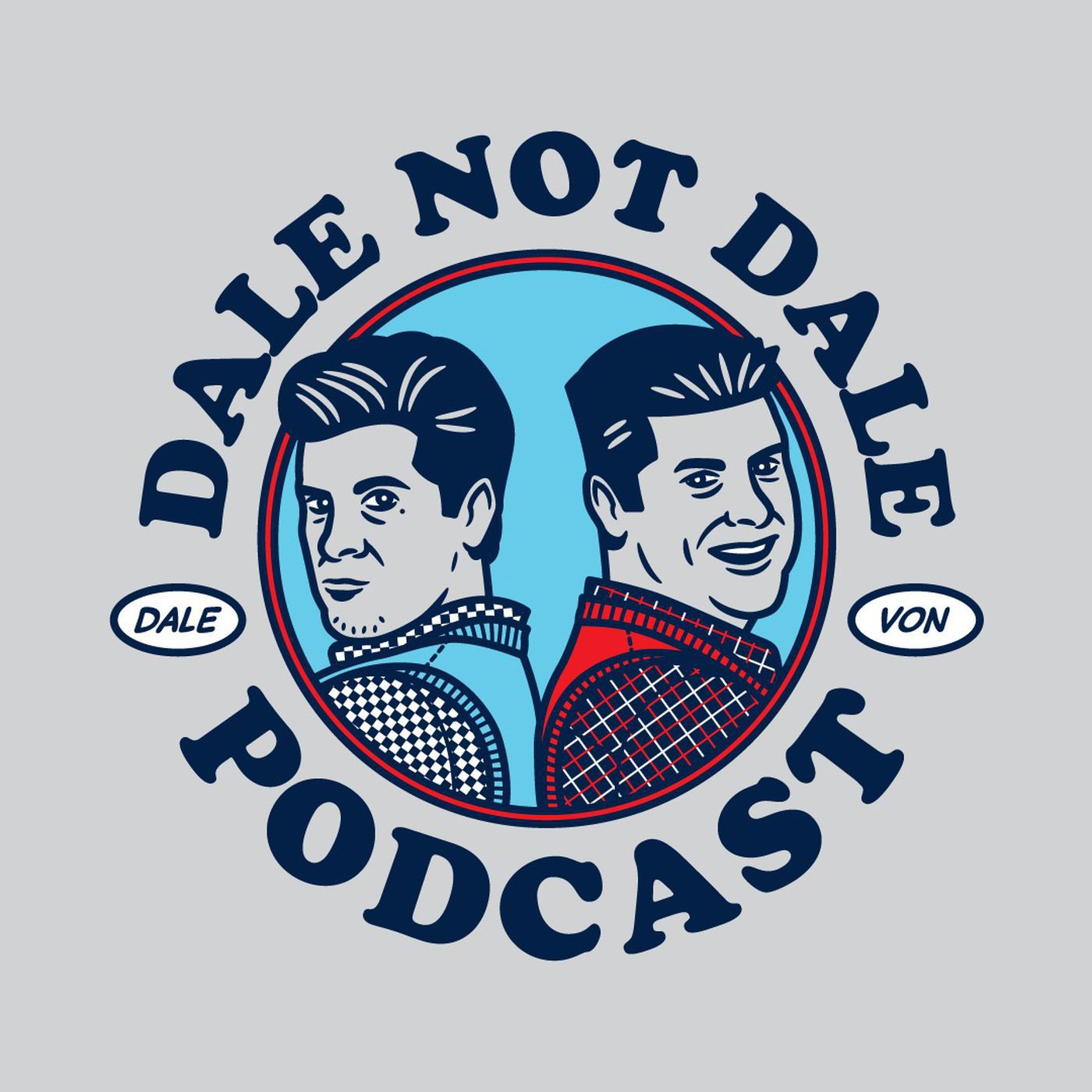 The Dale not Dale Podcast w/Uncle Dale & Von 