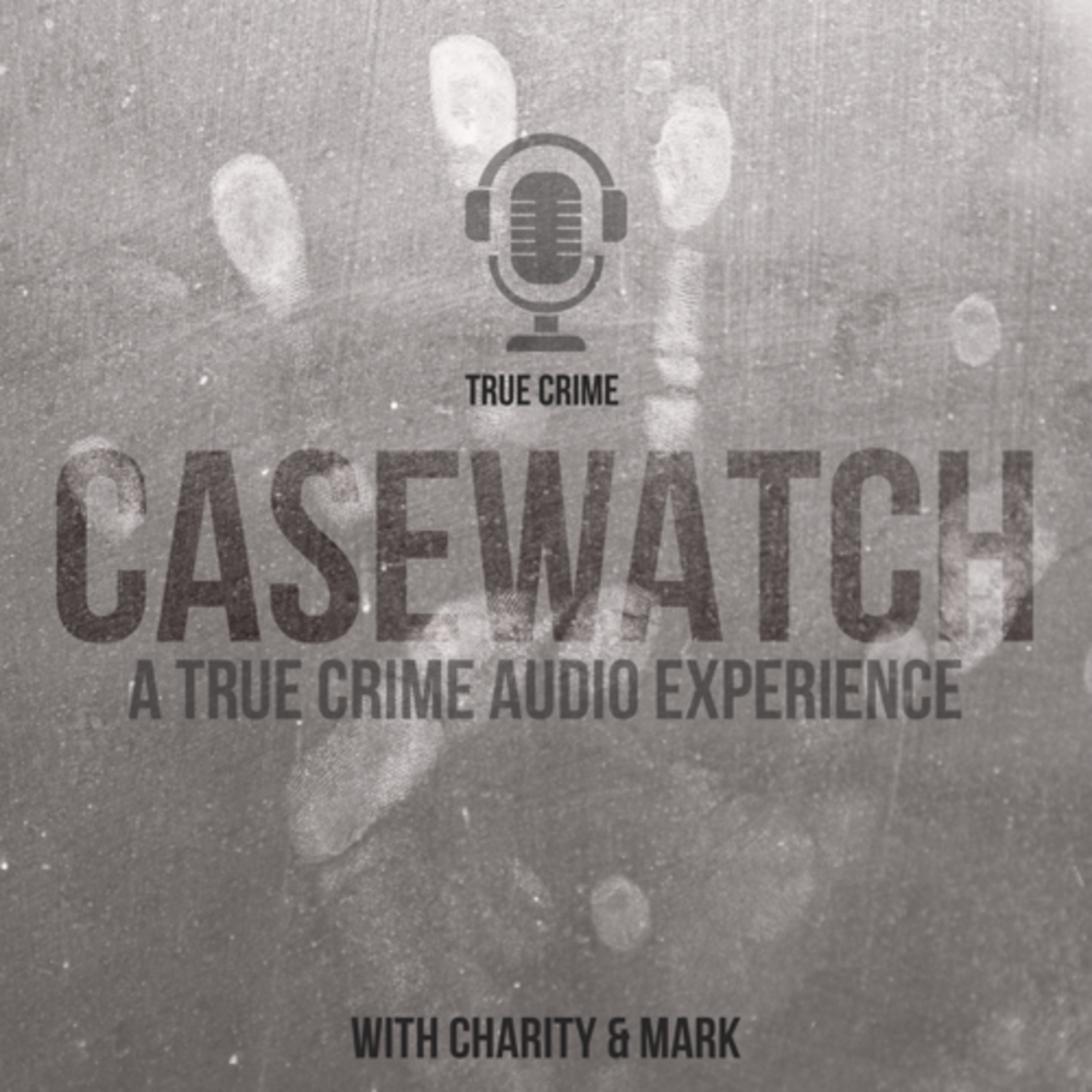 CASEWATCH True Crime Podcast 