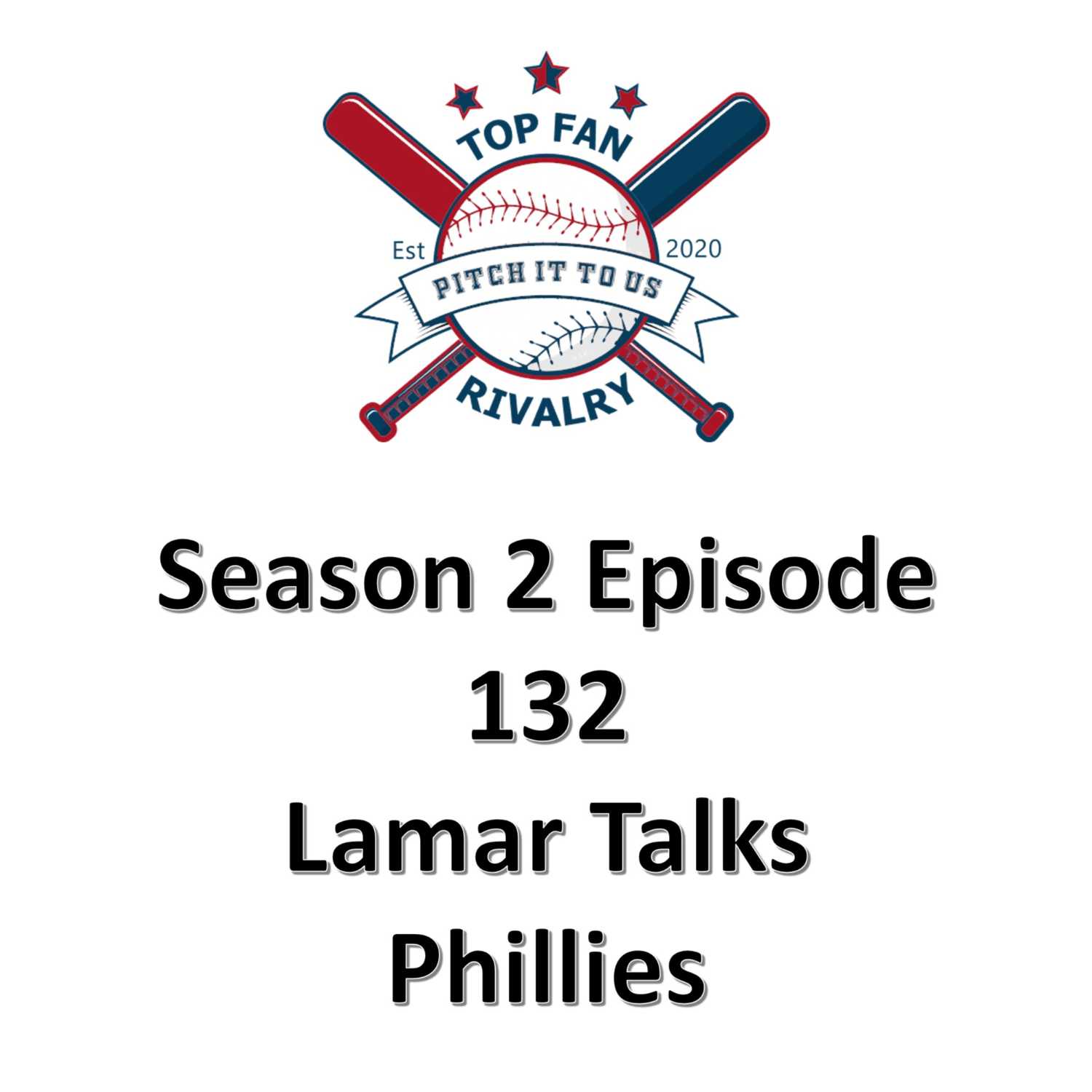 Season 2 Episode 132: Lamar Talks Phillies