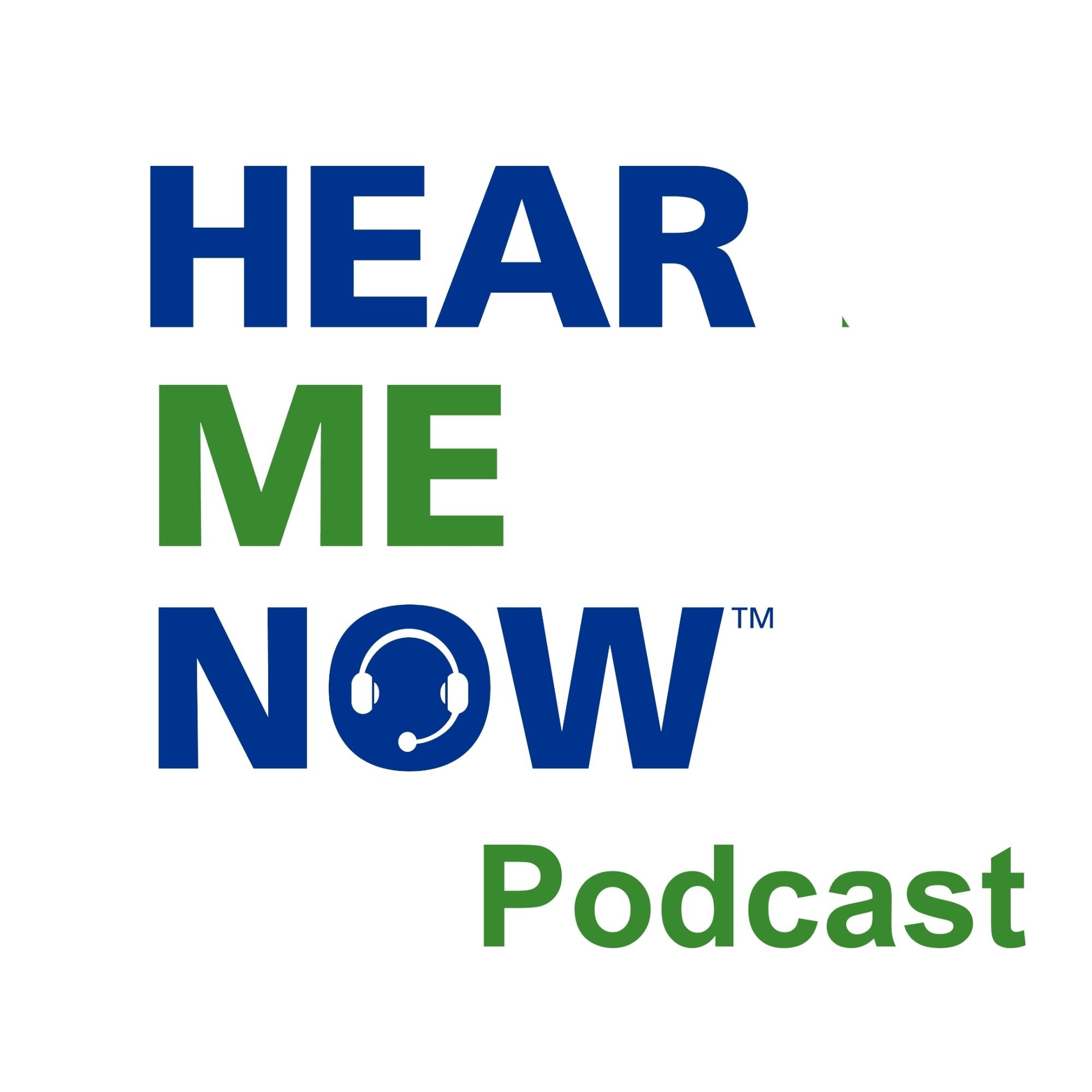 Hear Me Now Podcast 