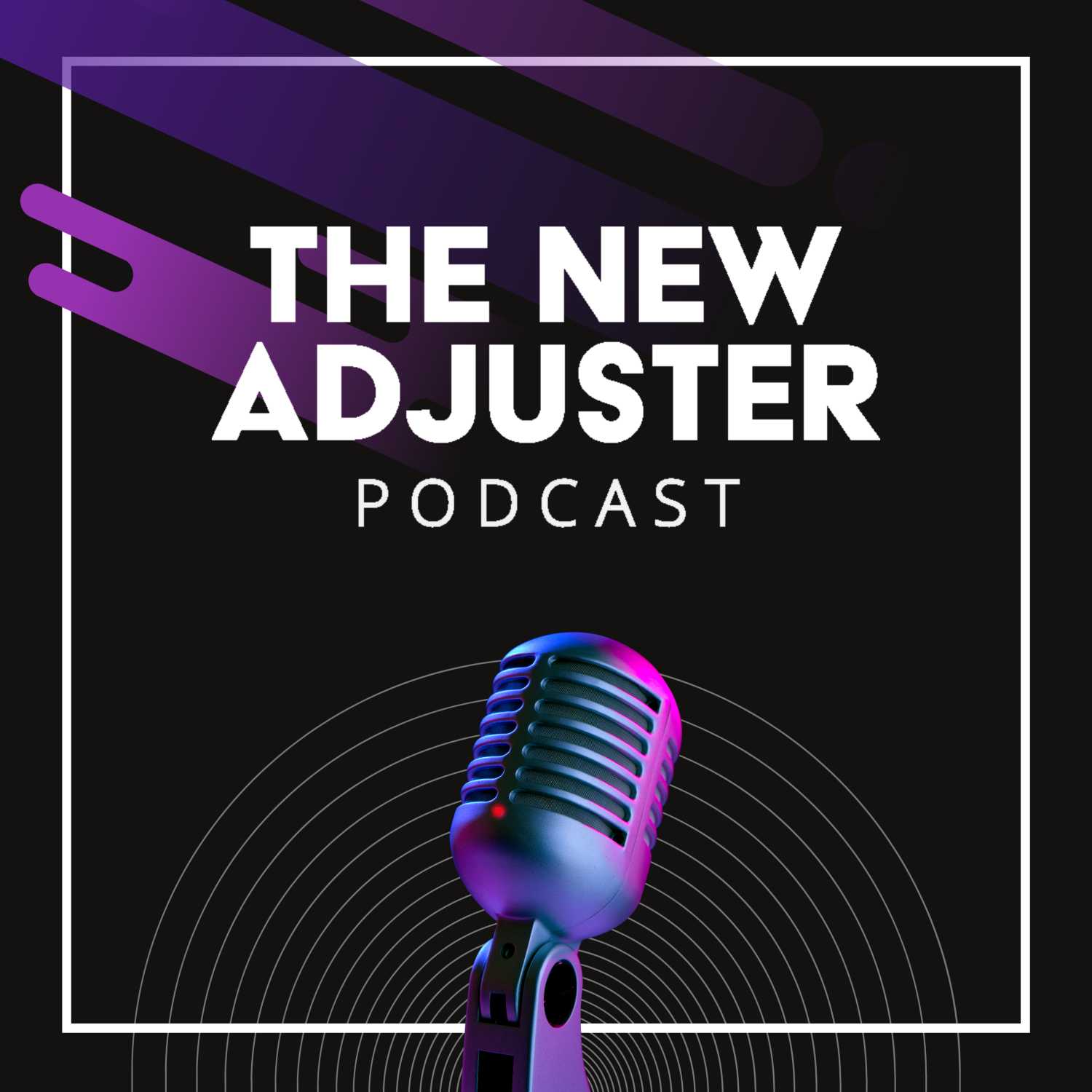 New Adjuster Podcast 