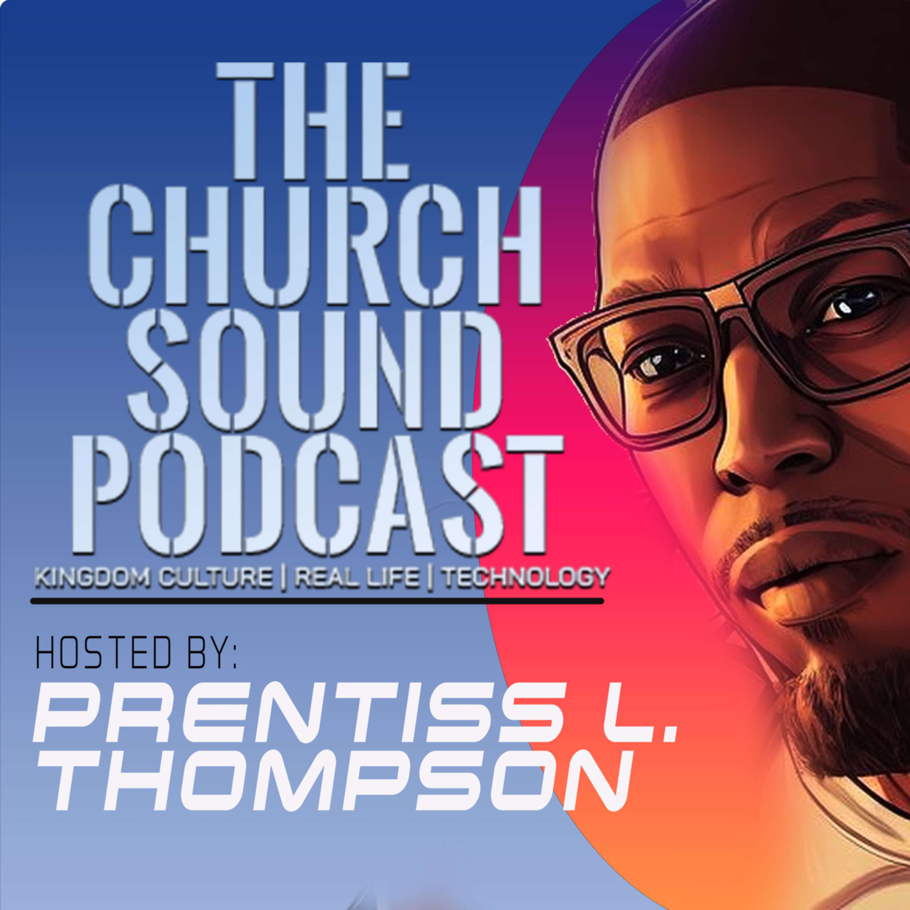 The Church Sound Podcast with Prentiss L. Thompson 