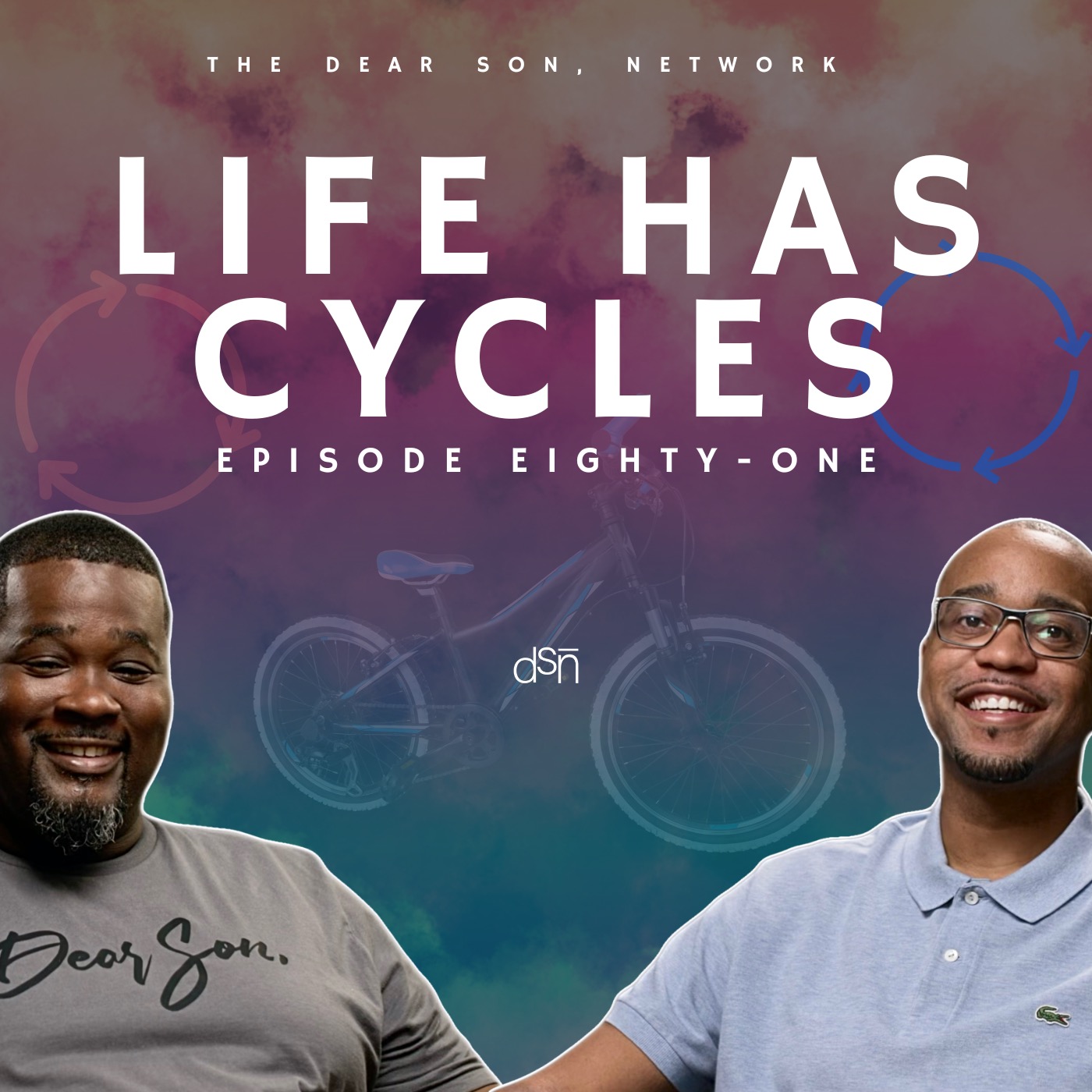 Life Has Cycles | The Dear Son, Show | Ep 81 #fatherhood #parenting #lifecycle #generations