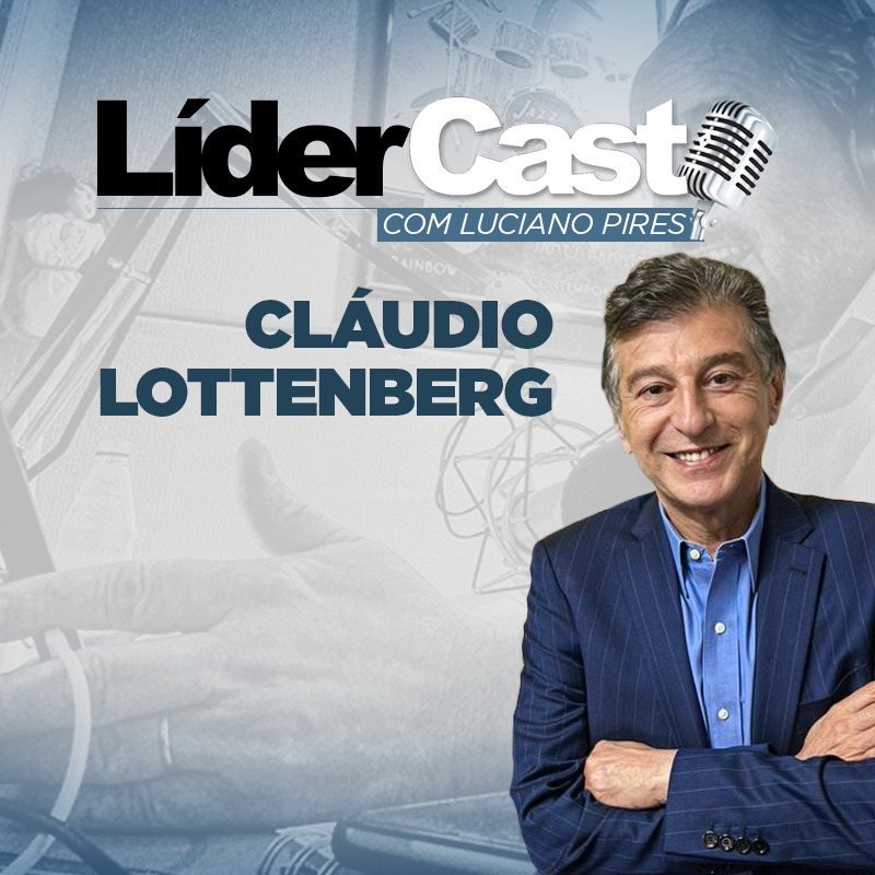 ⁣LíderCast 289 - Claudio Lottenberg