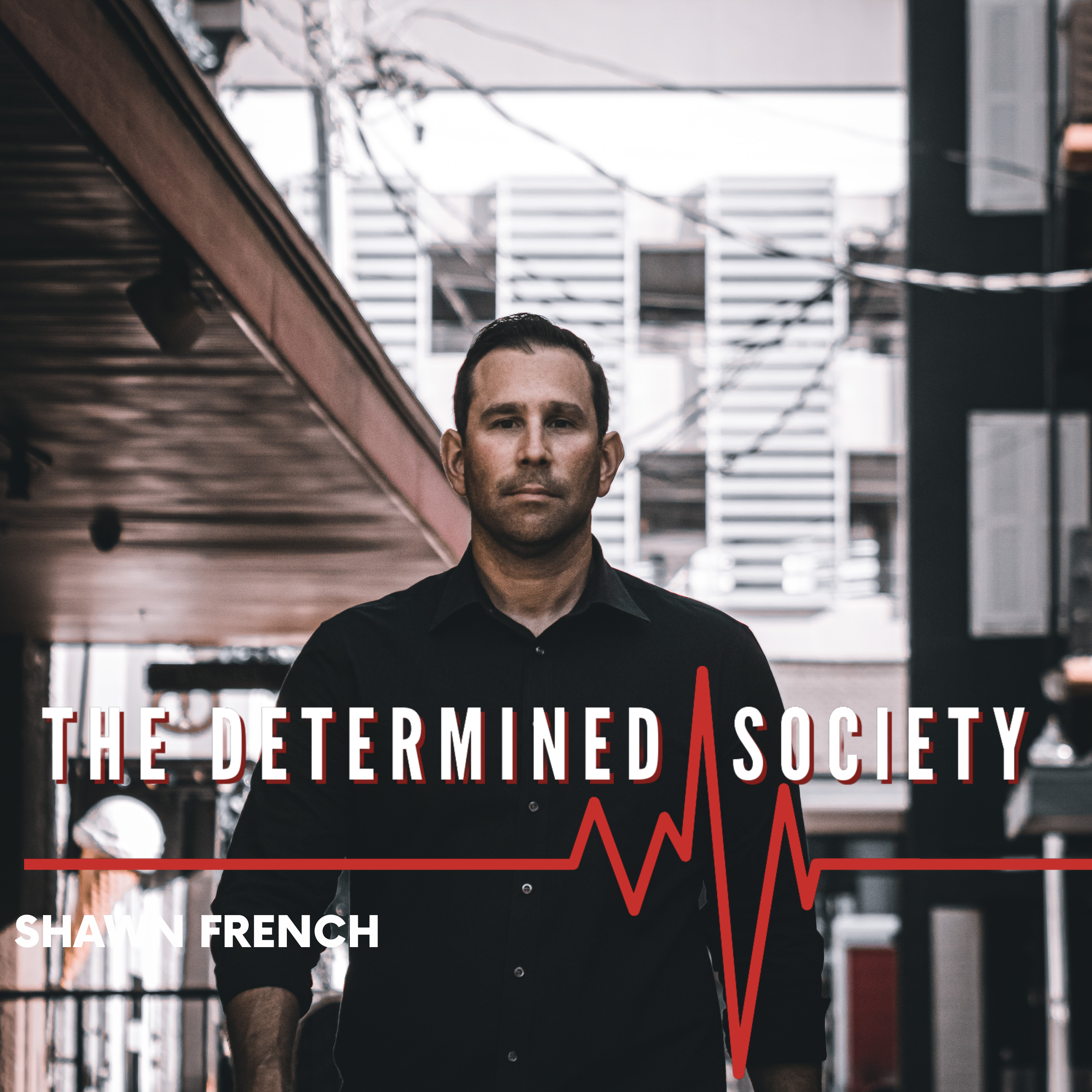 The Determined Society with Shawn French 