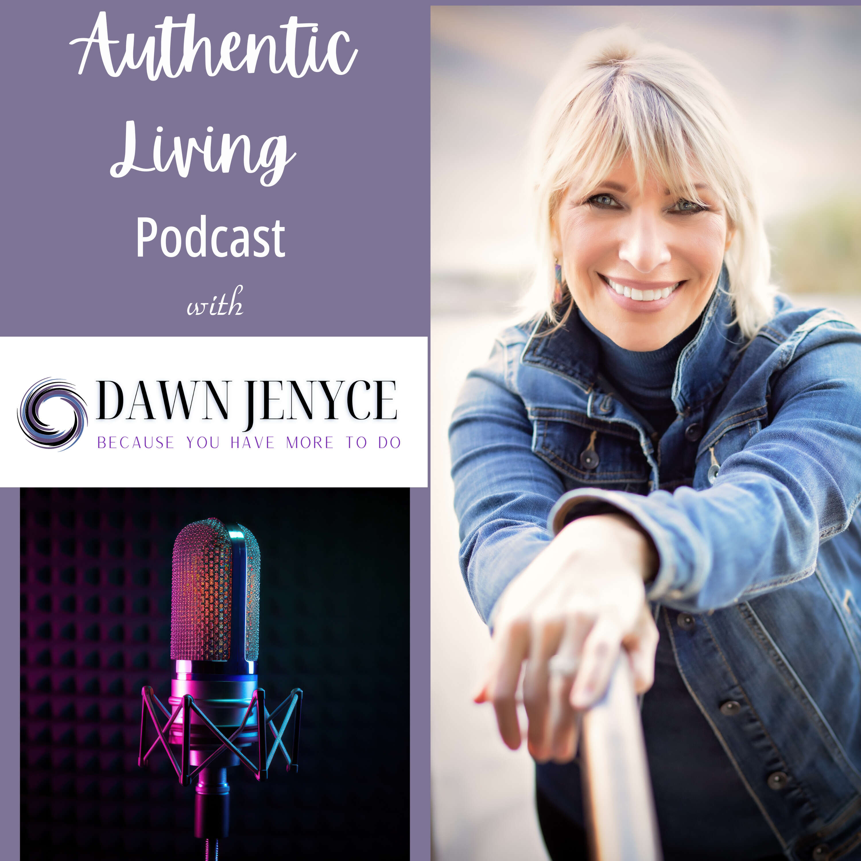 Authentic Living with Dawn Jenyce Podcast 