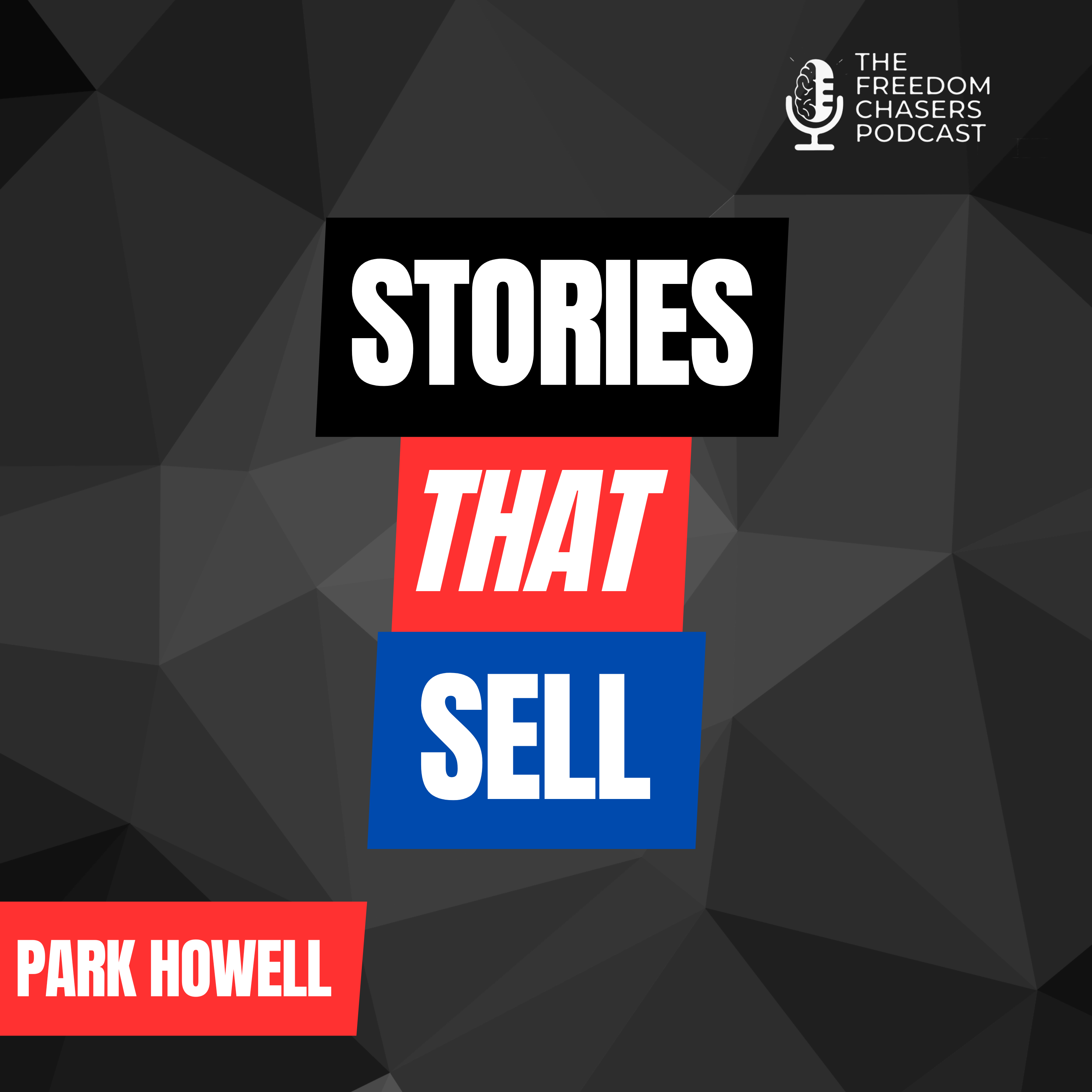 Stories That Sell: Turning Pivotal Life Moments into Brand Narratives  with Park Howell