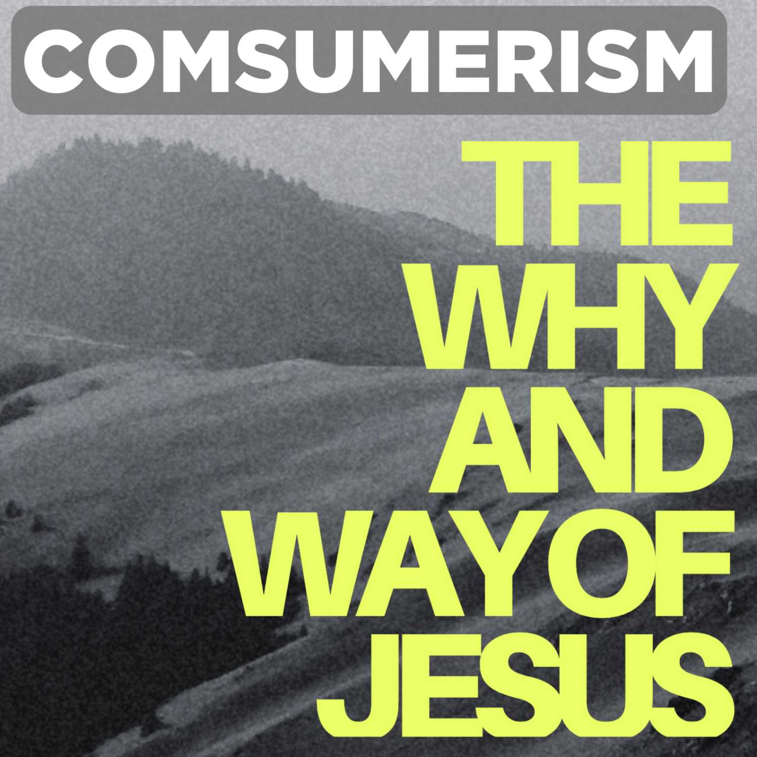 ⁣CONSUMERISM | The Why And The Way Of Jesus Ep.3