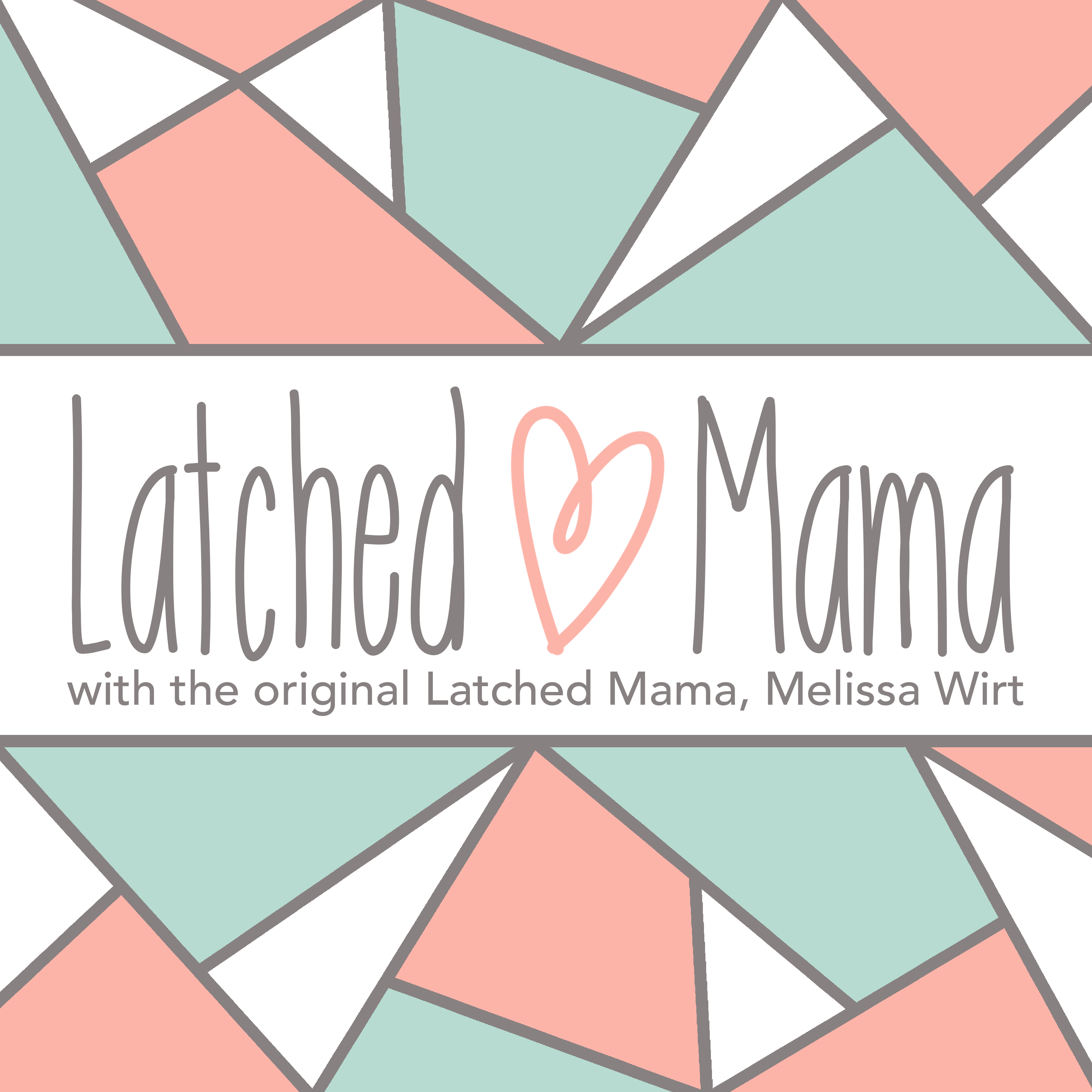 The Latched Mama Podcast 