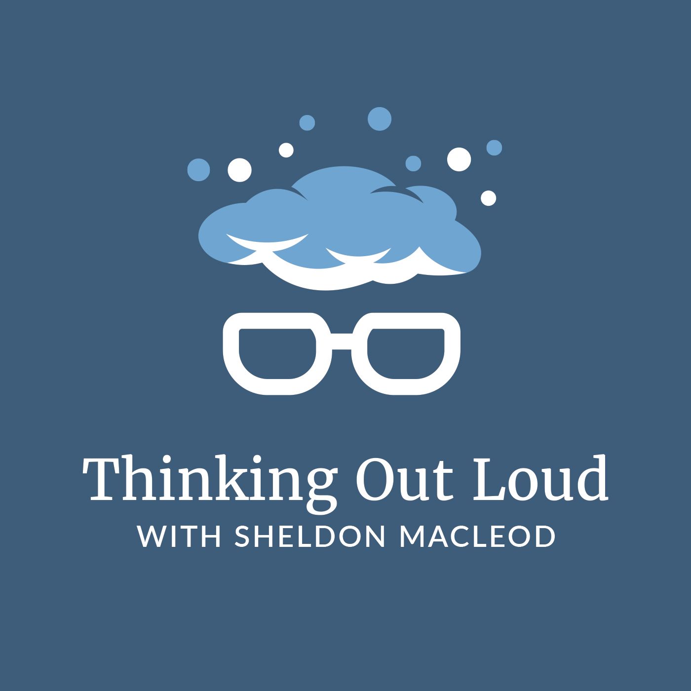 Thinking Out Loud with Sheldon MacLeod 