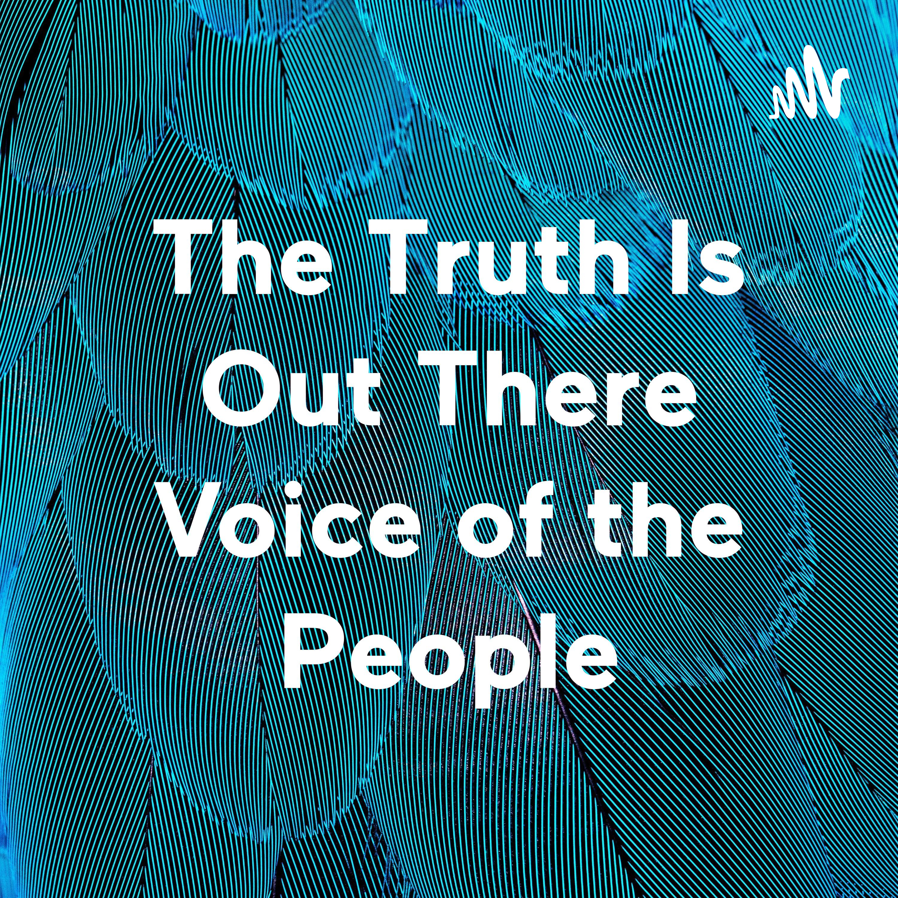 The Truth Is Out There Voice of the People 