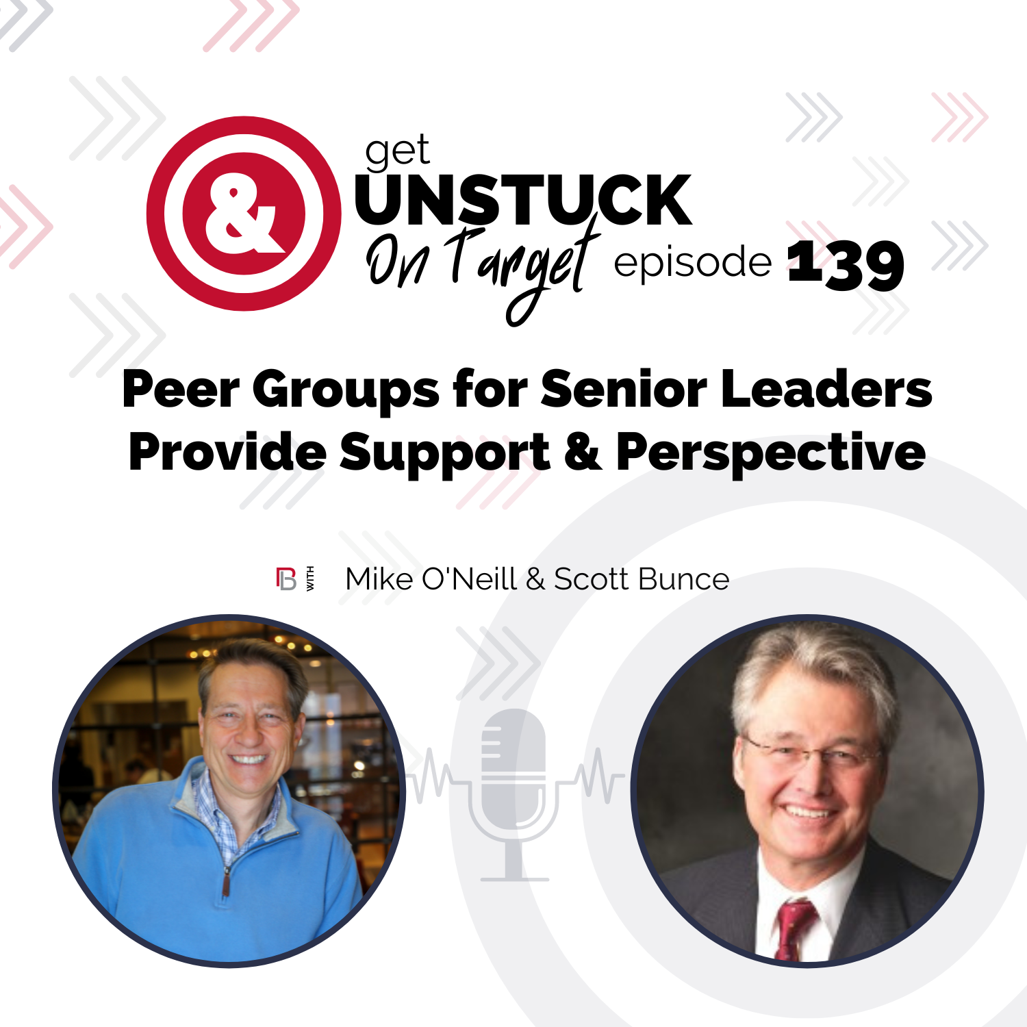 Episode 139: Peer Groups for Senior Leaders Provide Support & Perspective