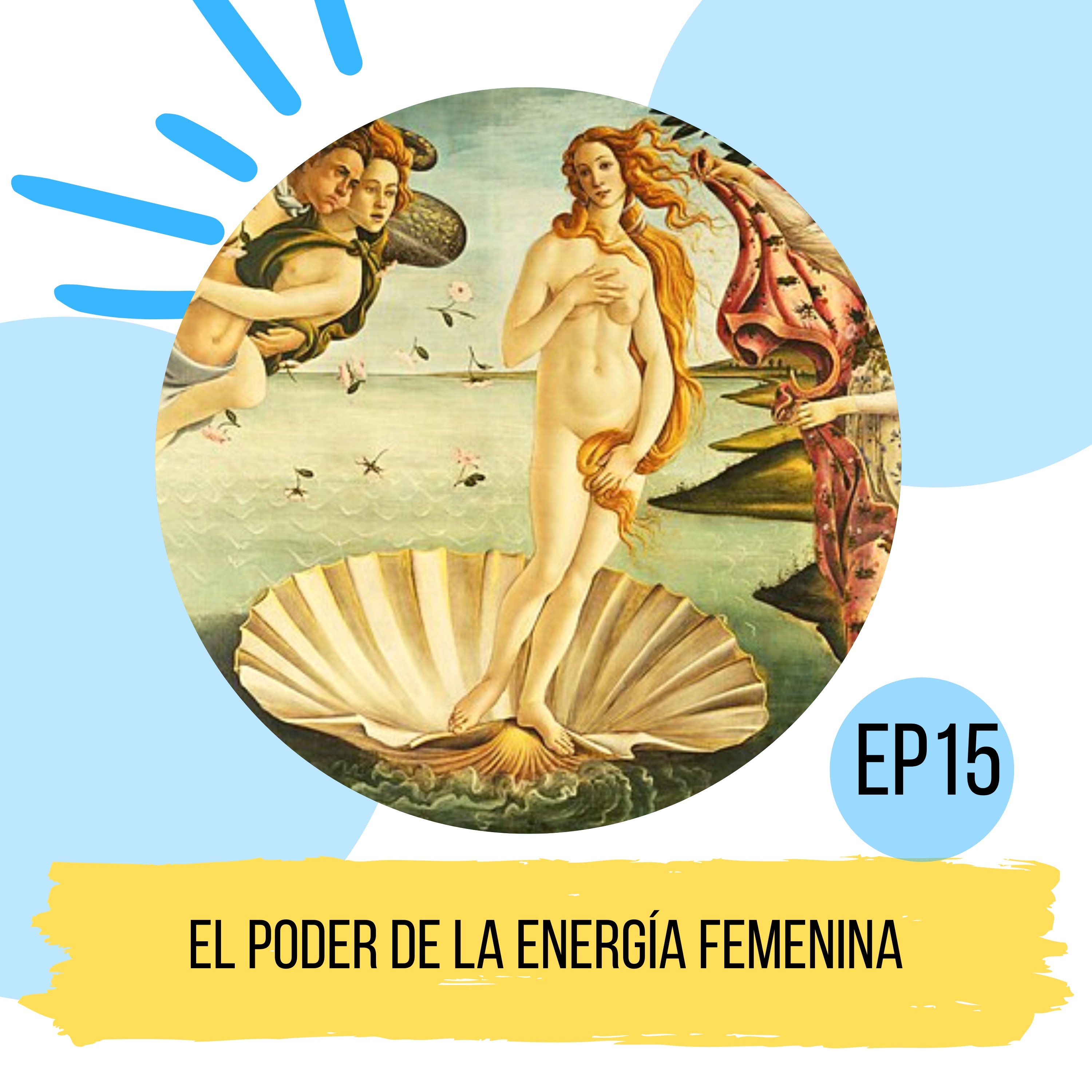 ⁣Ep 15 EL Poder de La Energía Femenina