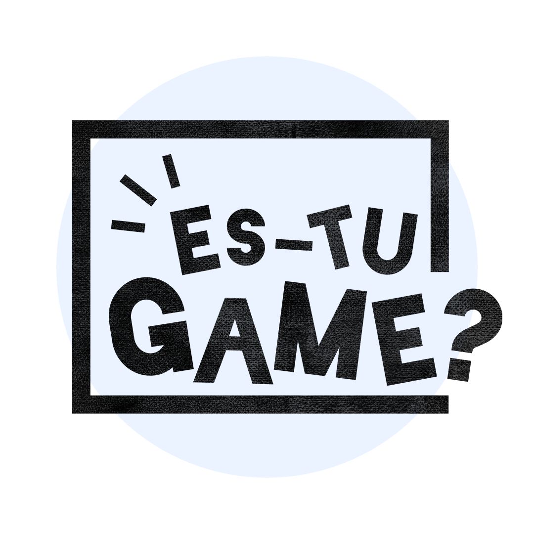 Es-tu game ? 